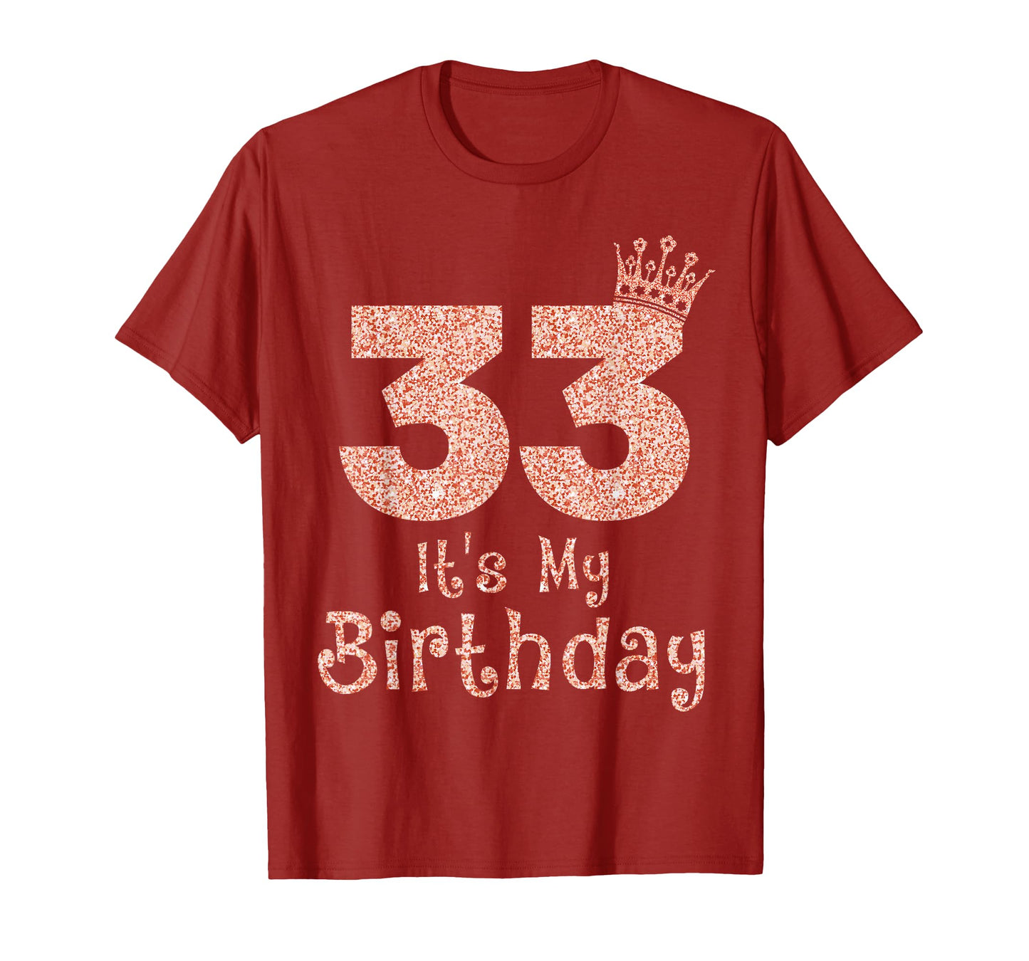 33 It's My Birthday 33 Years Old Happy 33rd Birthday Girl T-Shirt