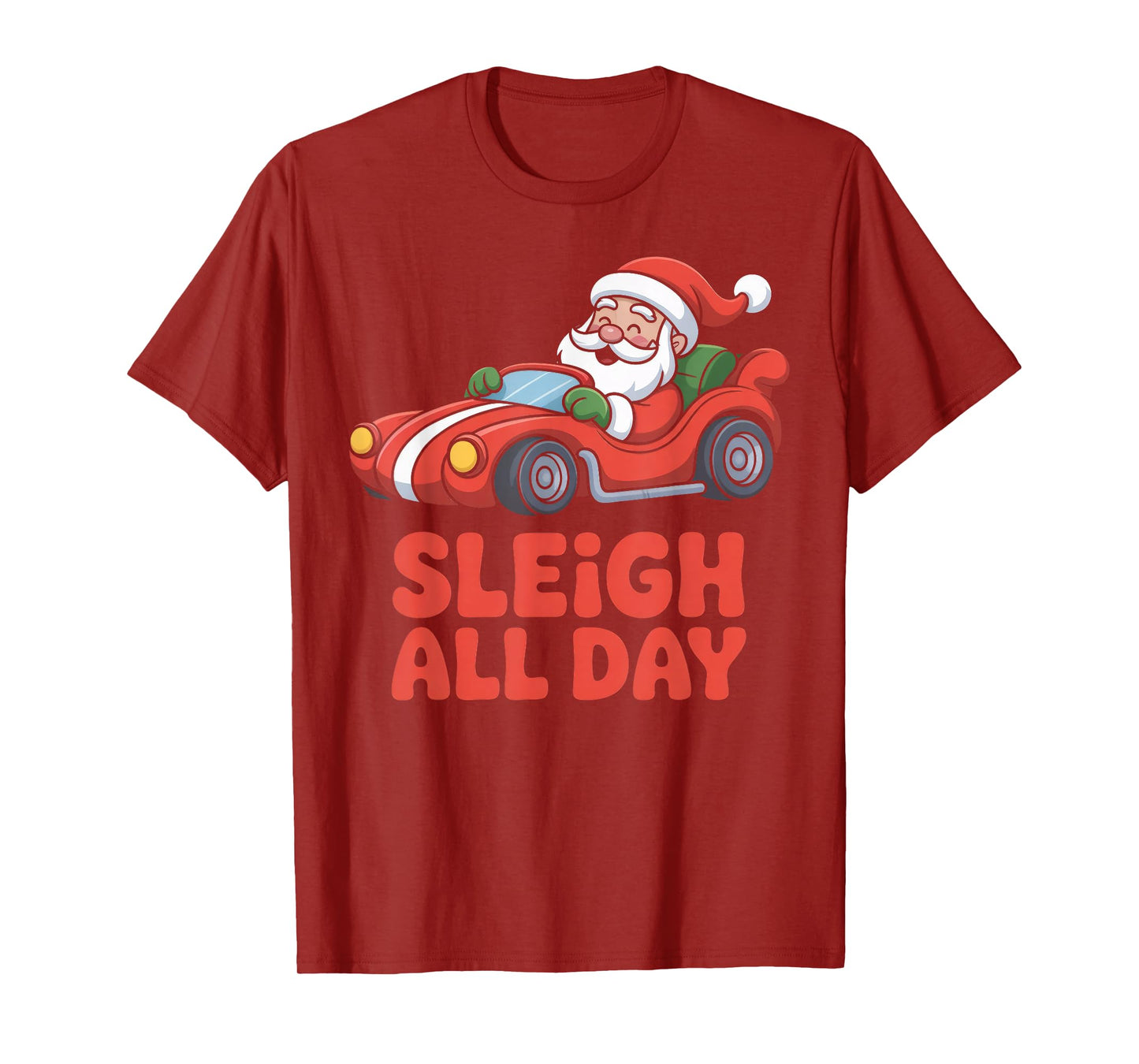 Sleigh All Day Christmas Santa Racing Holiday Spirit T-Shirt