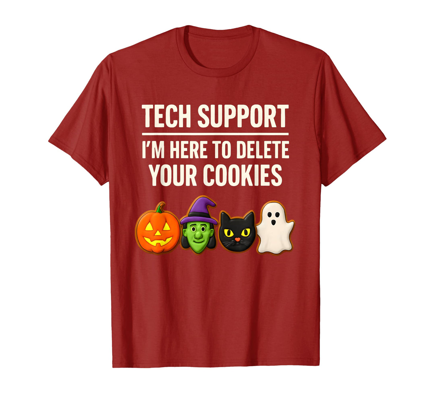 Funny Halloween Cookie, I'm Here to Delete Your Cookies, IT T-Shirt