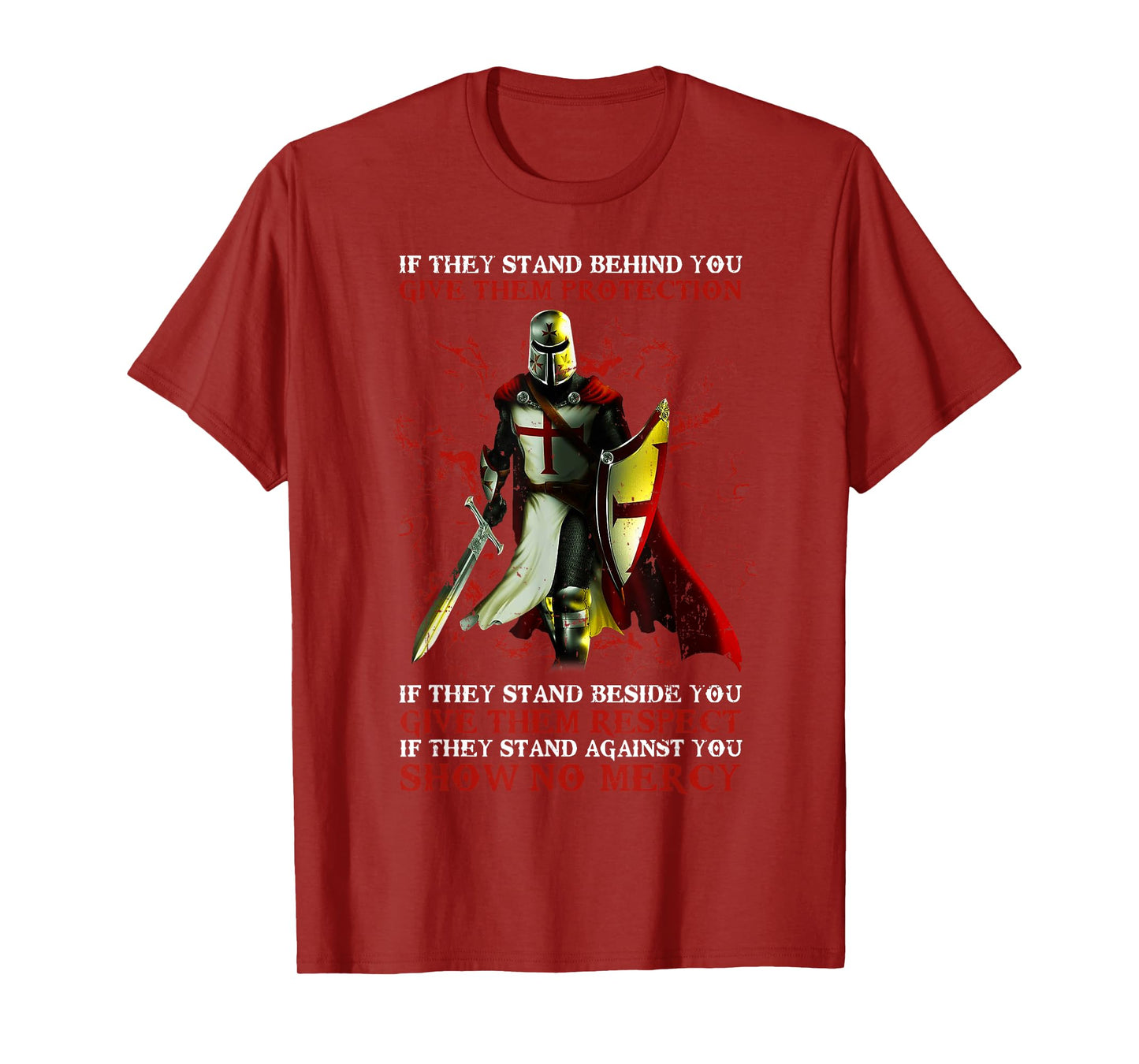 Knight Templar If They Stand Behind You Give Them Protection T-Shirt