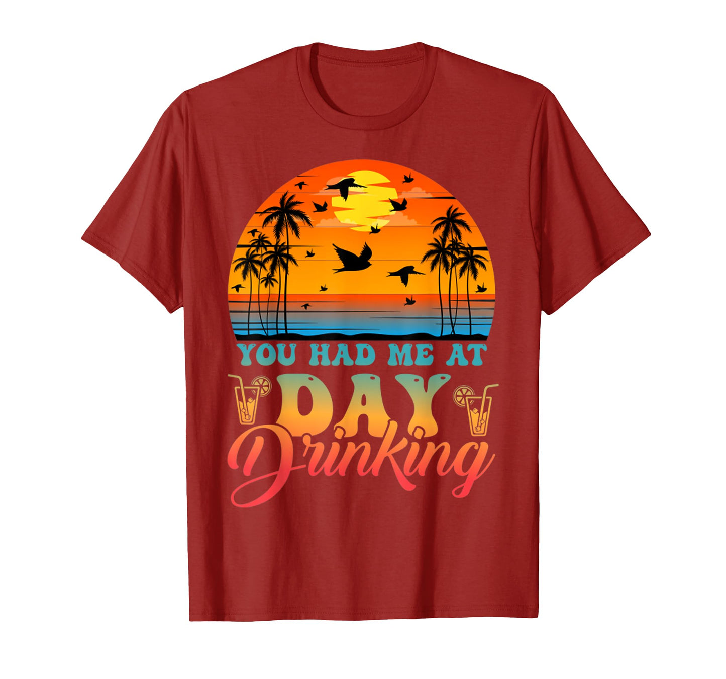 You Had Me At Day Drinking Funny Retro Beach Vacation Summer T-Shirt