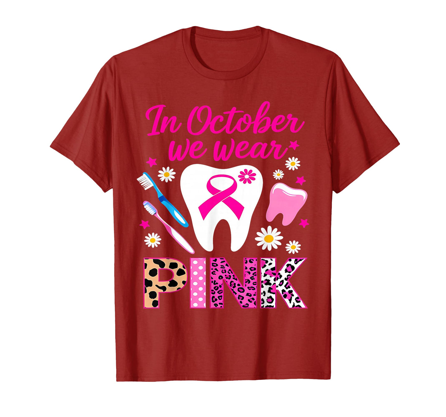 dental breast cancer Awareness In October We Wear Pink Tooth T-Shirt