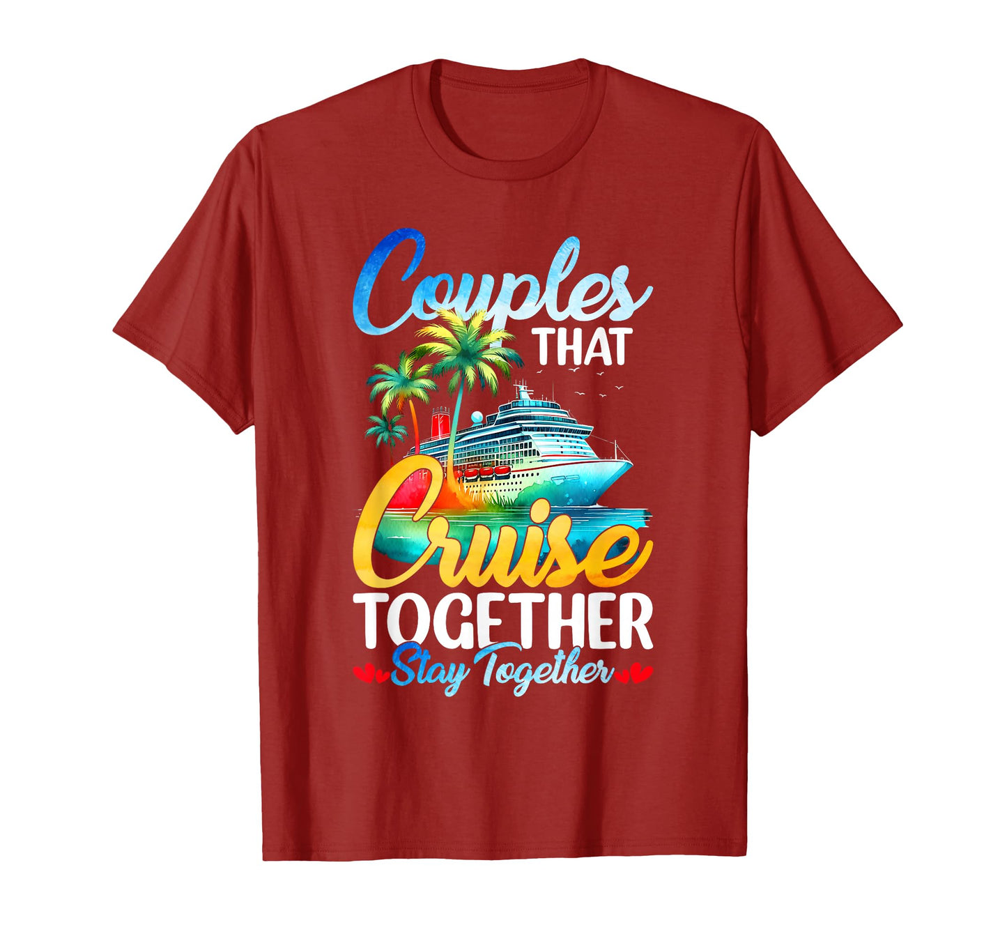Couples That Cruise Together Stay Together Couples Cruising T-Shirt