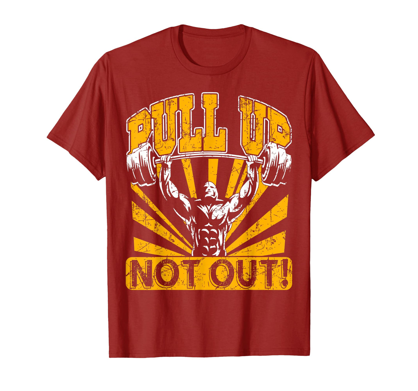 Pull Up Not Out Bodybuilding Powertlifting Weightlifting T-Shirt