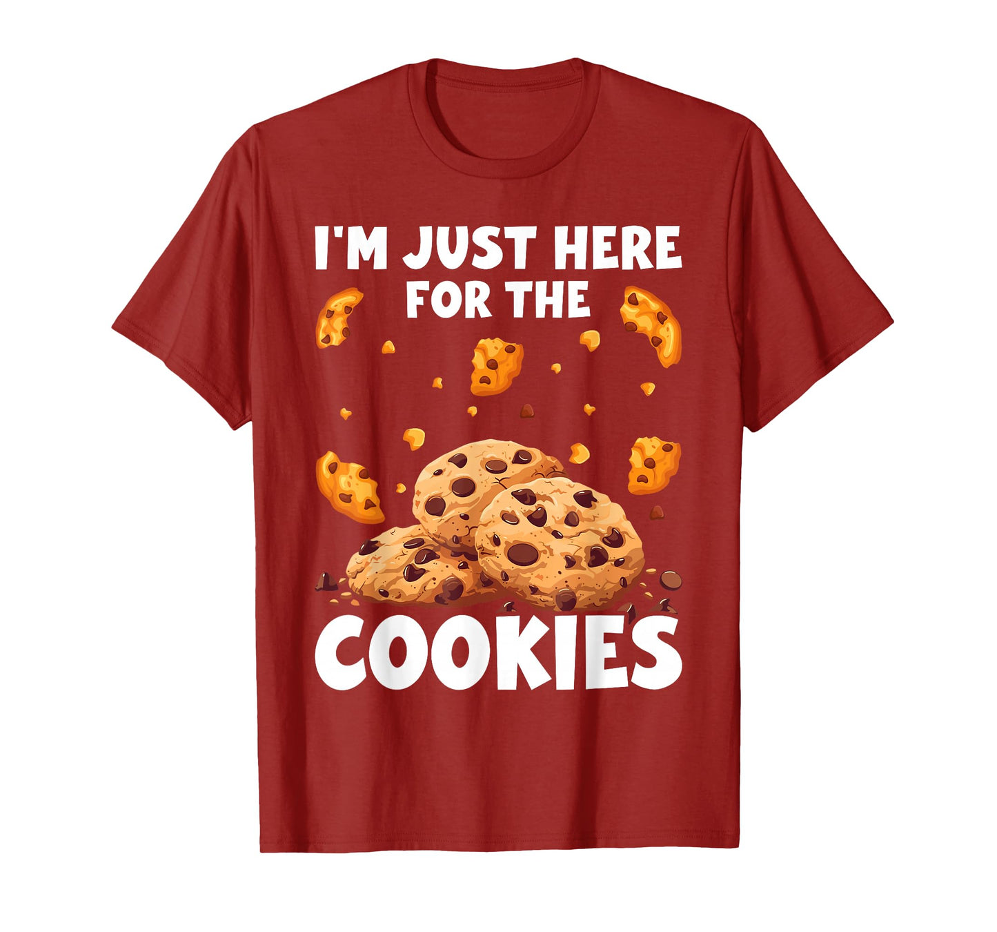 I'm Just Here For The Cookies Funny Chocolate Chip Cookie T-Shirt
