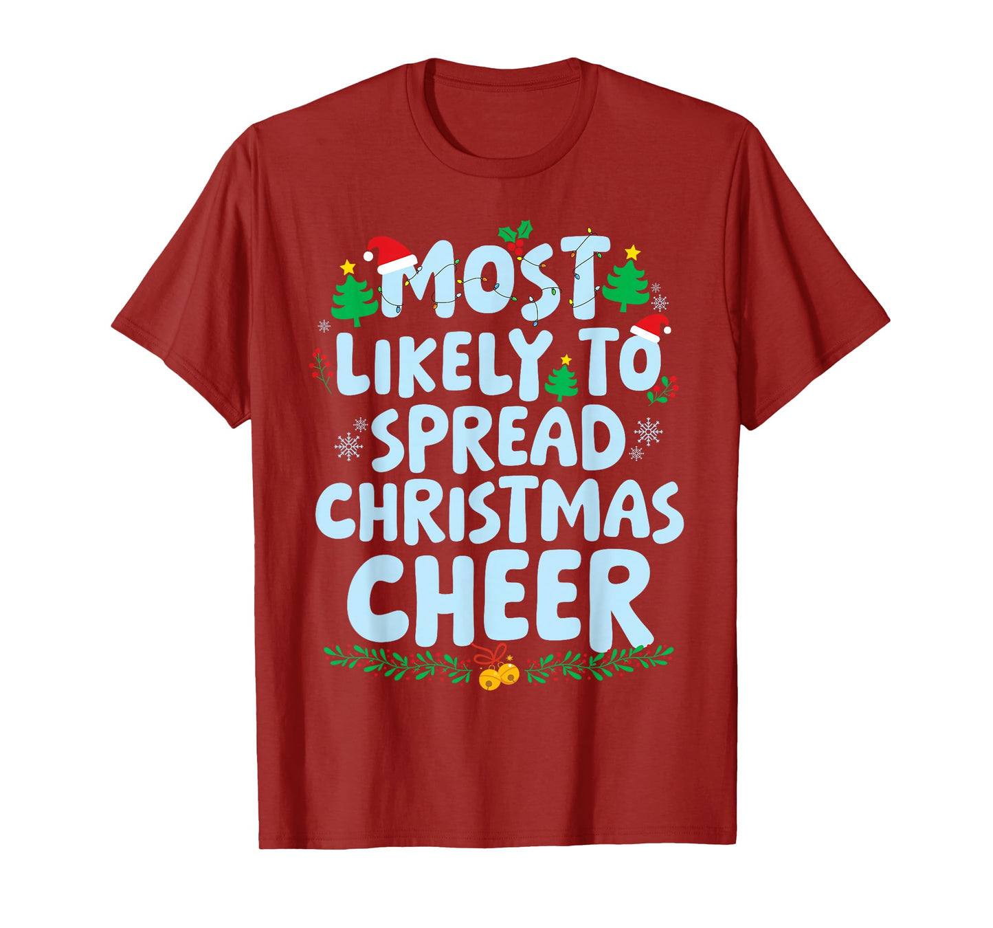 Most Likely to Spread Christmas Cheer Family Matching Xmas T-Shirt