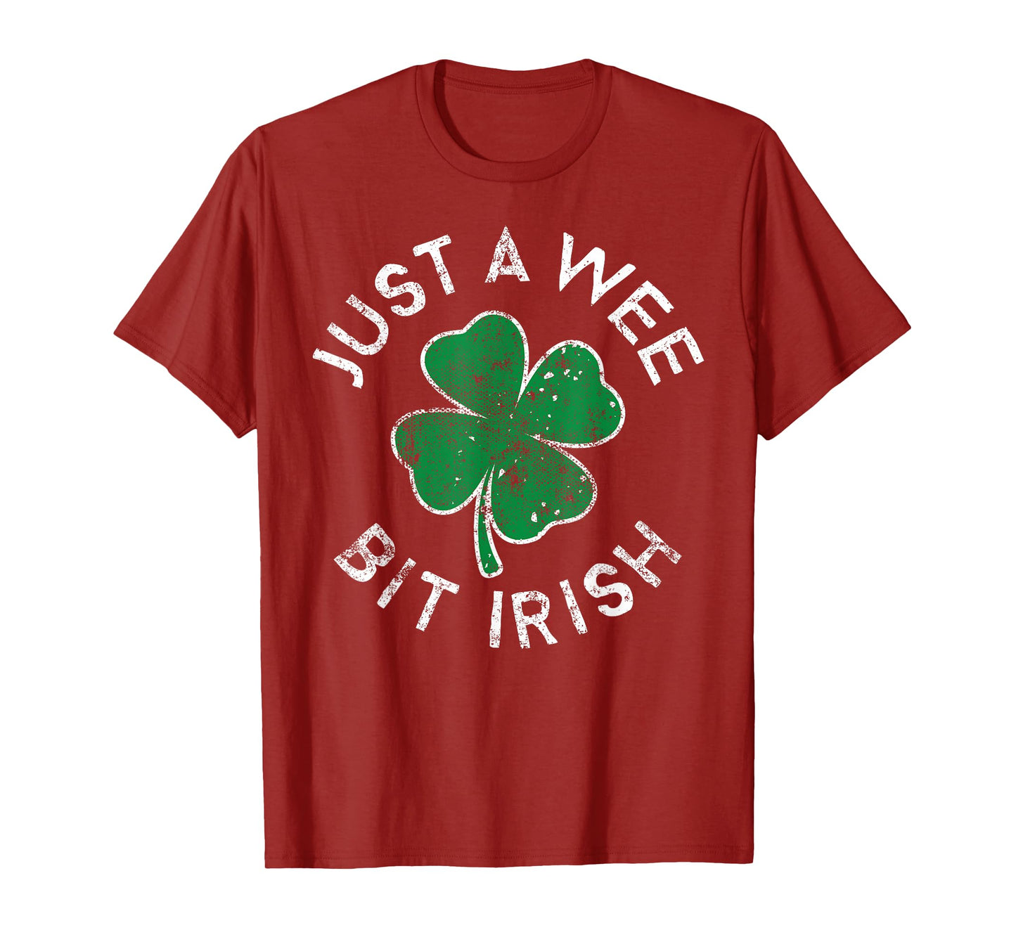 Just A Wee Bit Irish Lucky Clover St. Patrick's Day Distress T-Shirt
