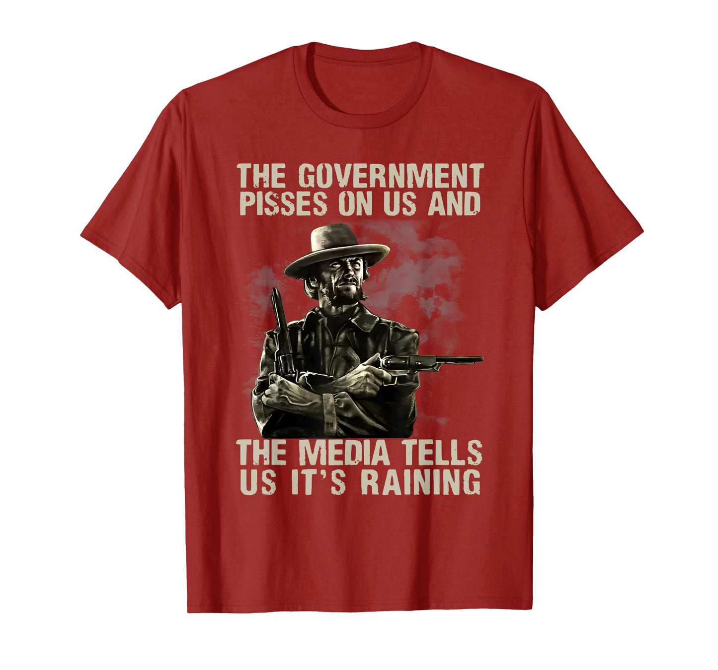 Government Pisses On Us And The Media Tell Us It's Raining T-Shirt