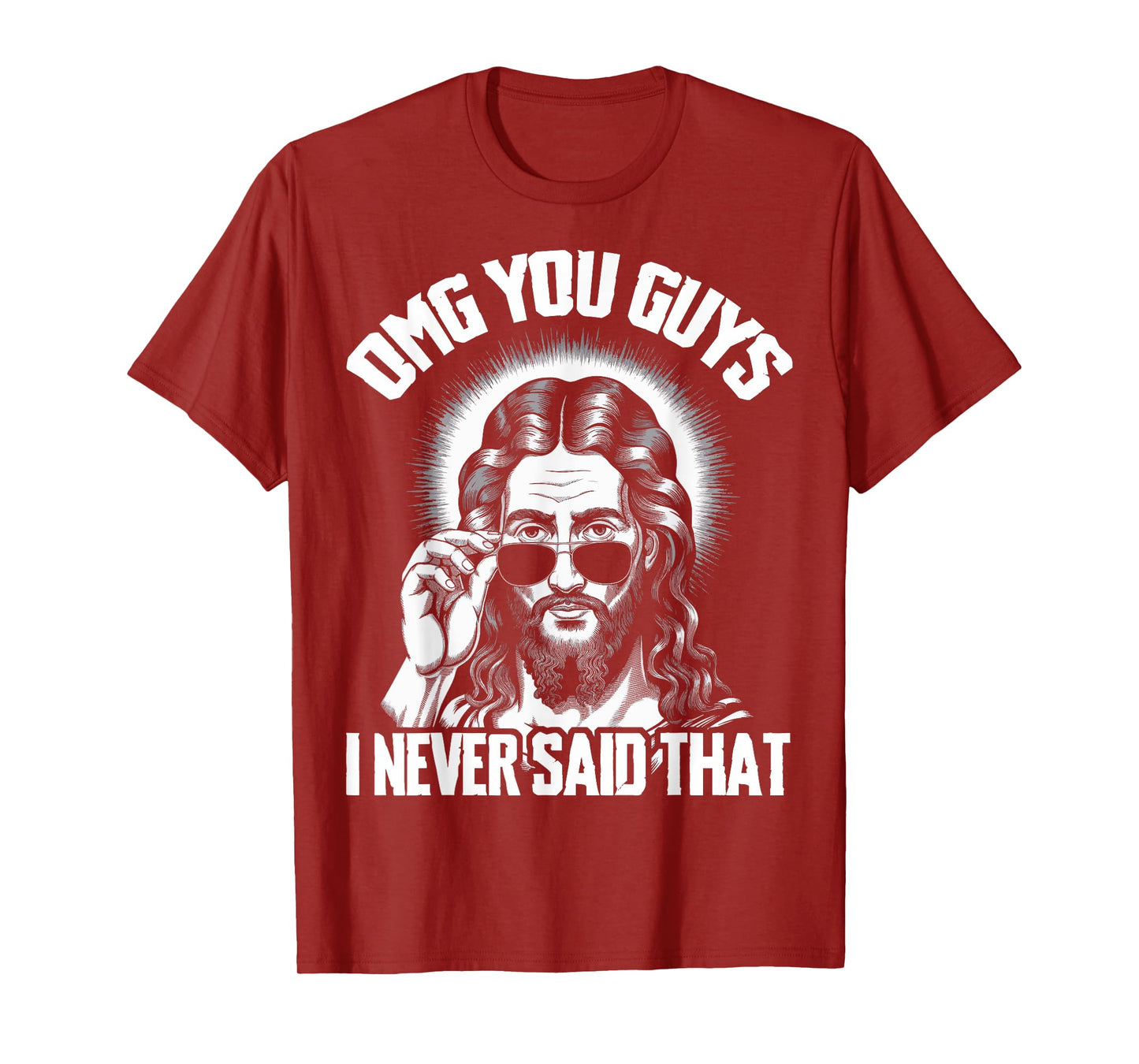 Omg You Guys I Never Said That Jesus T-Shirt