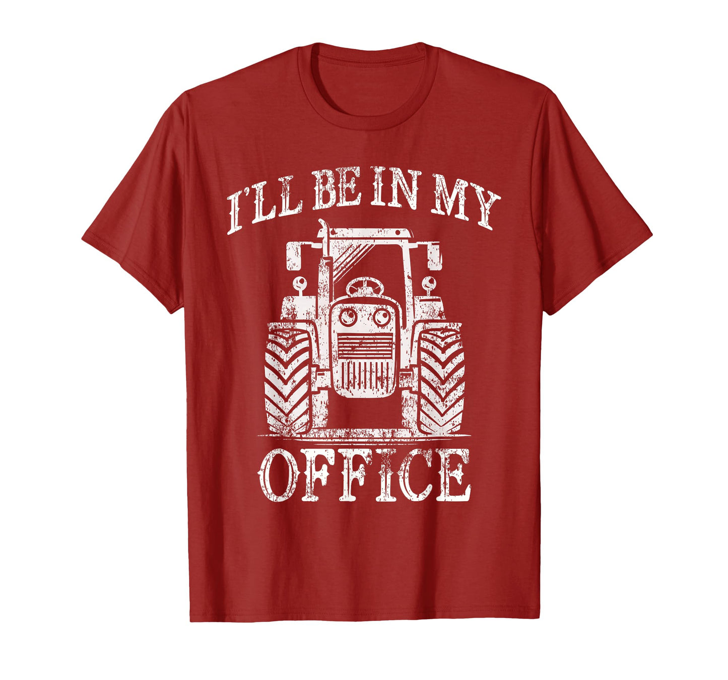 Funny Farming Farm Tractor I'll Be In My Office Humor T-Shirt