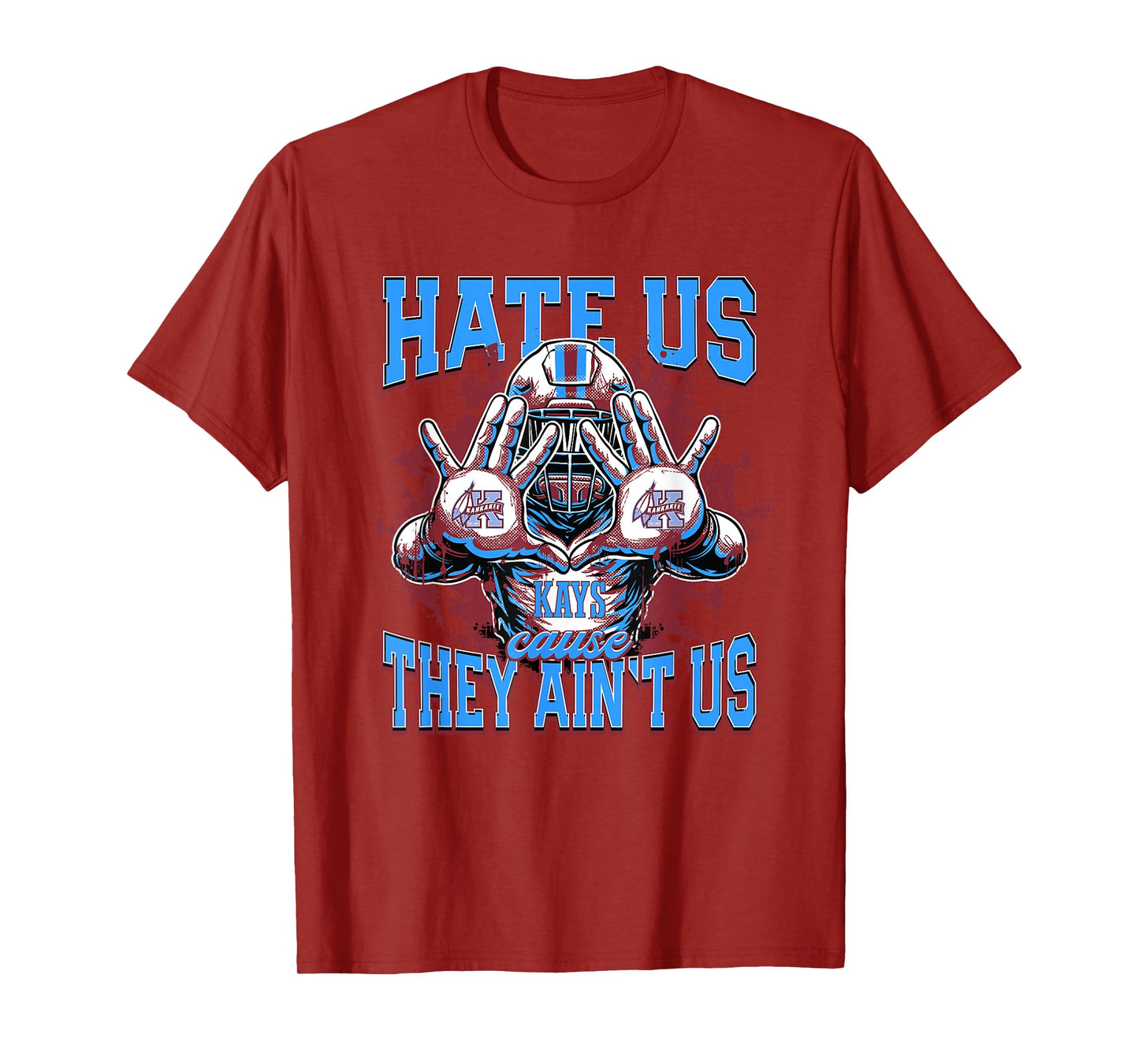 Kankakee Kays Logo Hate Us Cause They Ain't HS T-Shirt
