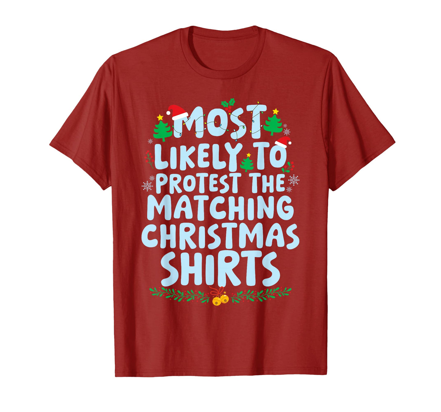 Most Likely to Protest The Matching Christmas Shirts Holiday T-Shirt