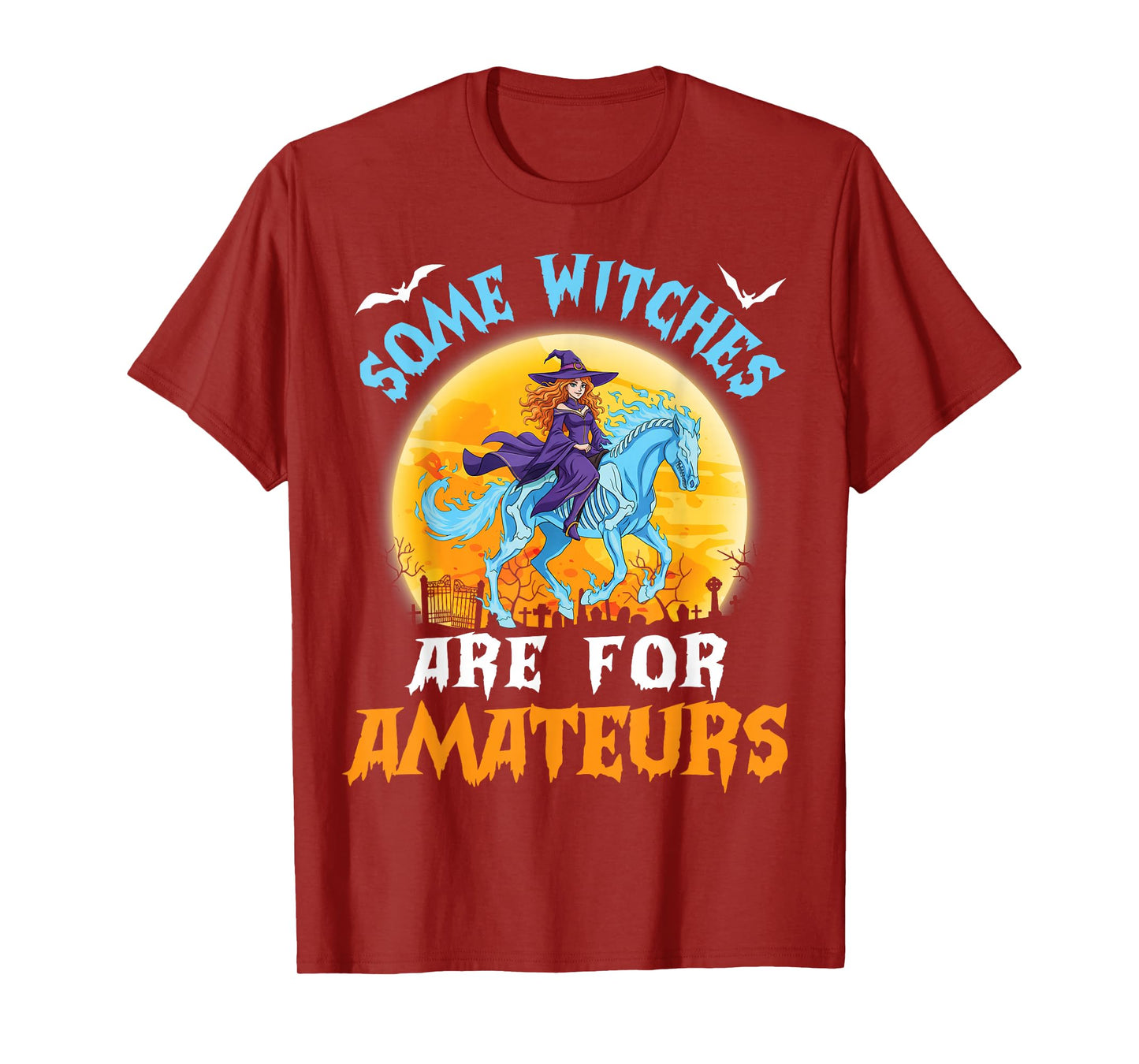 Some Witches are for Amateurs Witch Riding Horse Halloween T-Shirt