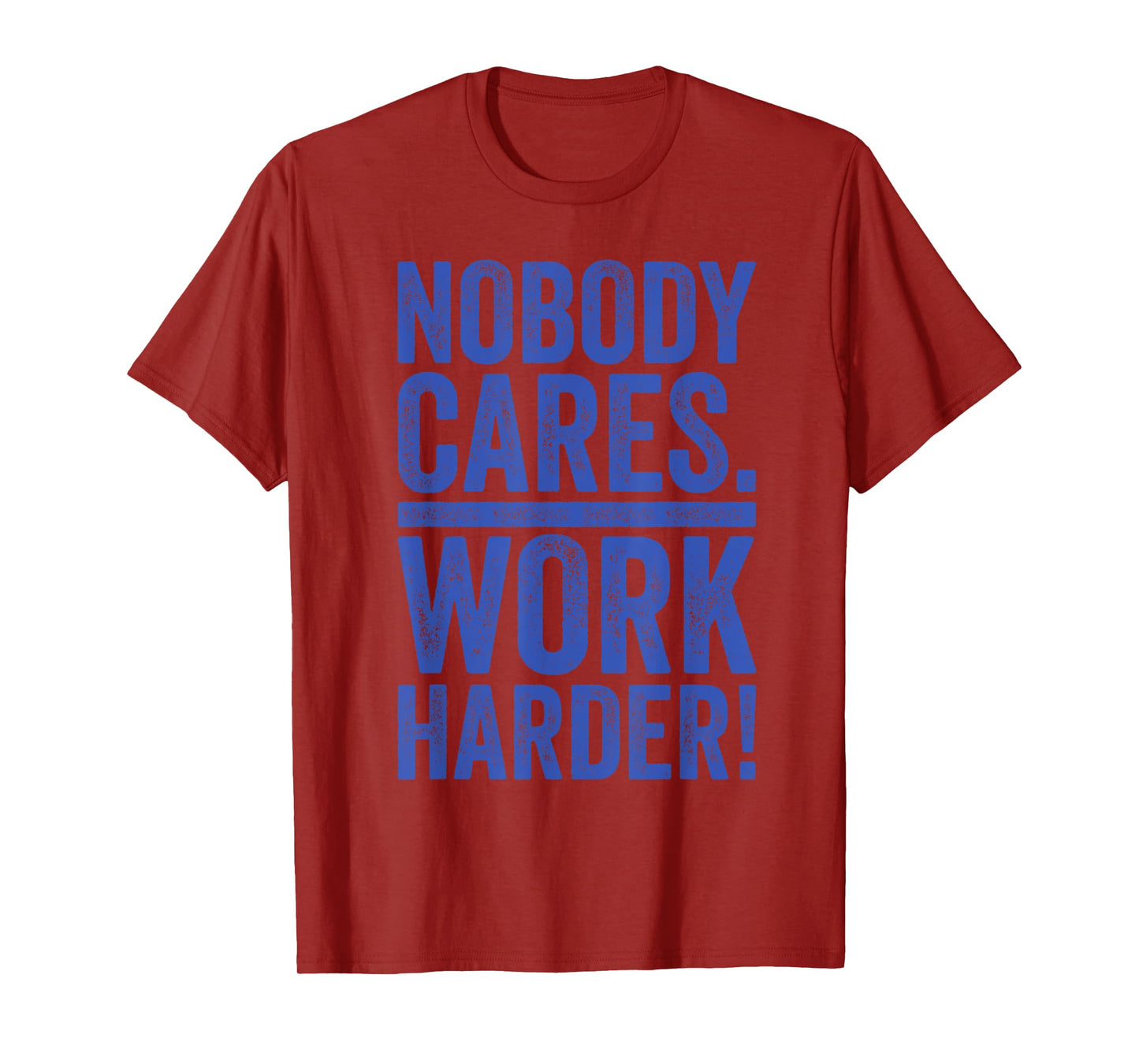 Retro Nobody Cares Work Harder Funny Fitness Motivation Gift T-Shirt