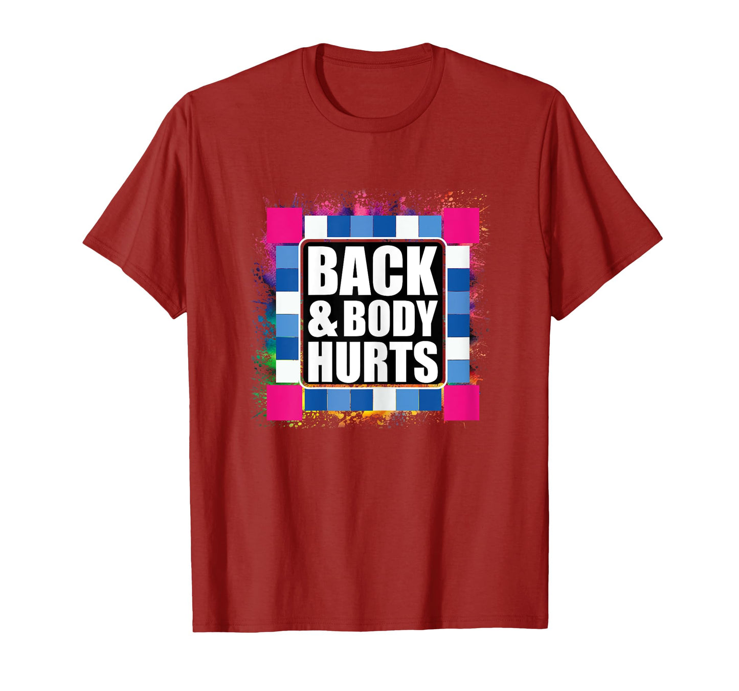 Funny Back Body Hurts Tee Tie Dye Exercise Workout Gym Top T-Shirt