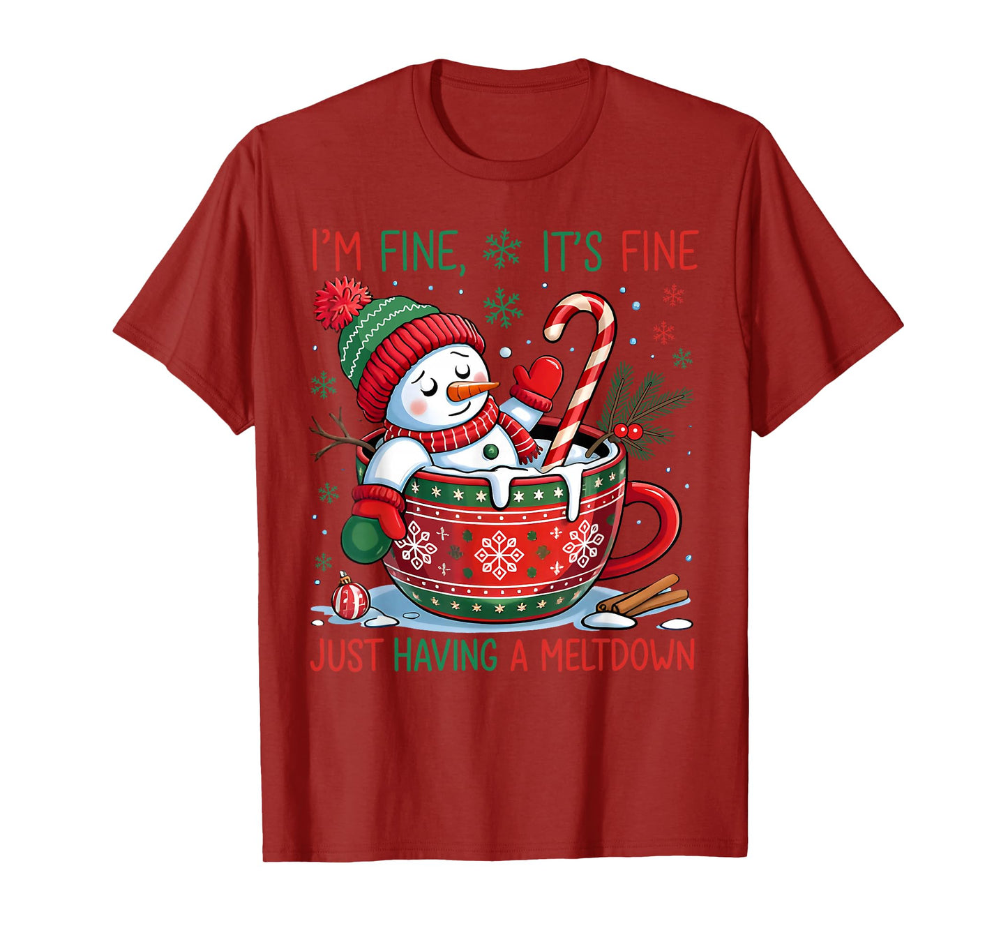 I'm Fine It's Fine Just Having A Meltdown Snowman Christmas T-Shirt