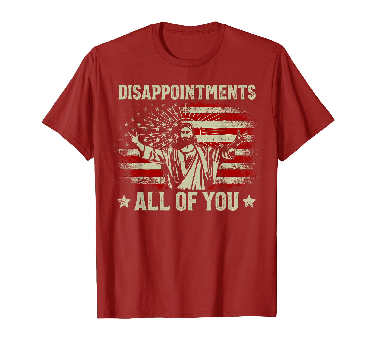 Sarcastic Disappointments All Of You Christian Jesus Us Flag T-Shirt