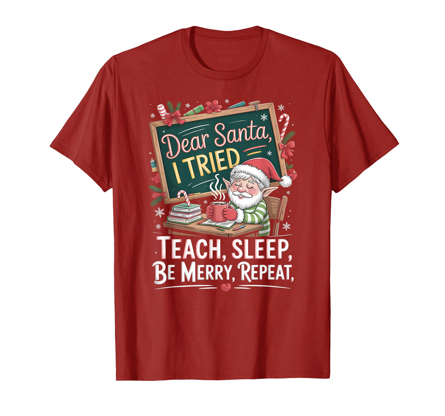 Teach Sleep Be Merry Repeat Funny Christmas Holiday T-Shirt