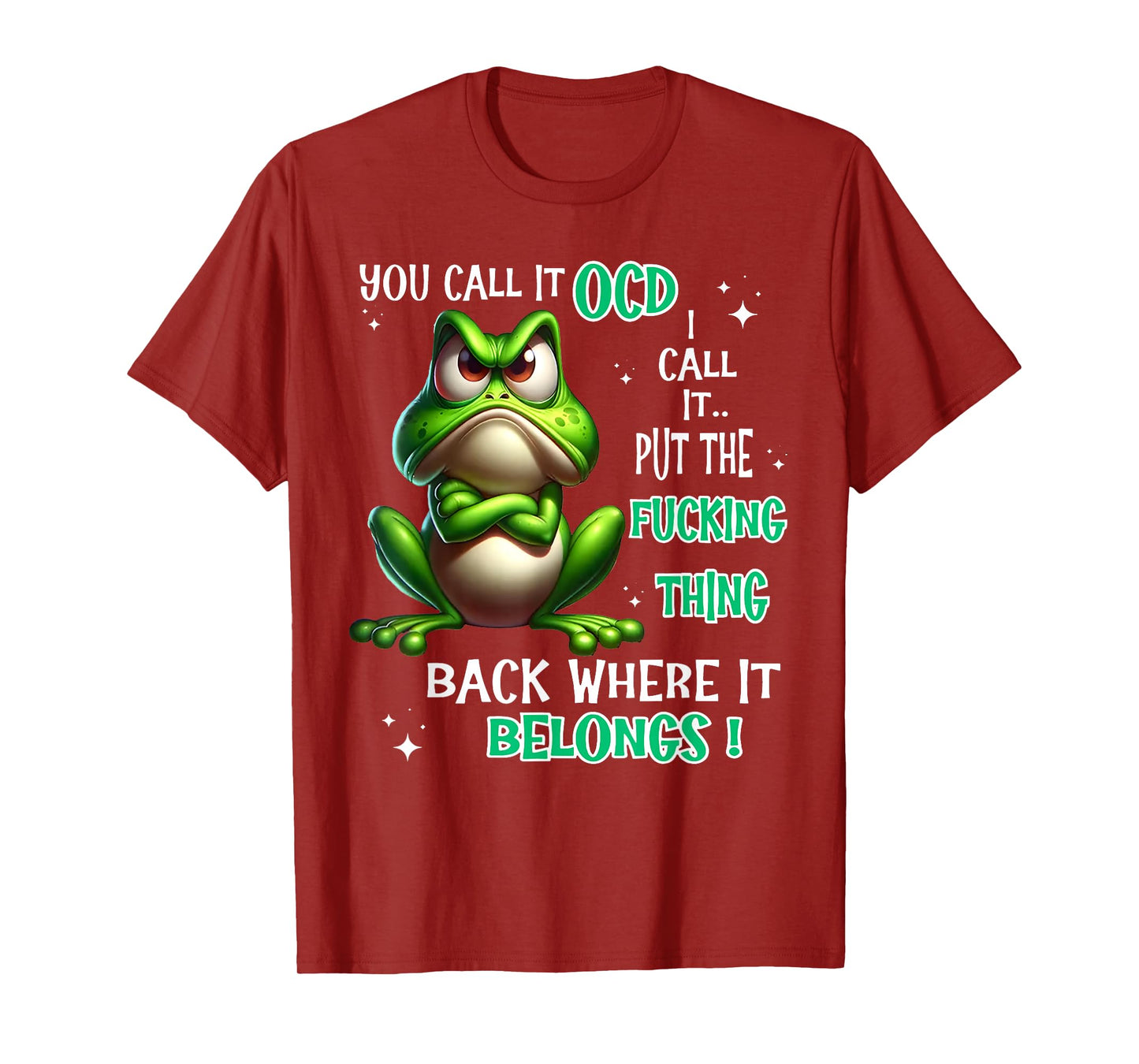 Frog You Call It OCD I Call It Put The Fucking Thing Back T-Shirt