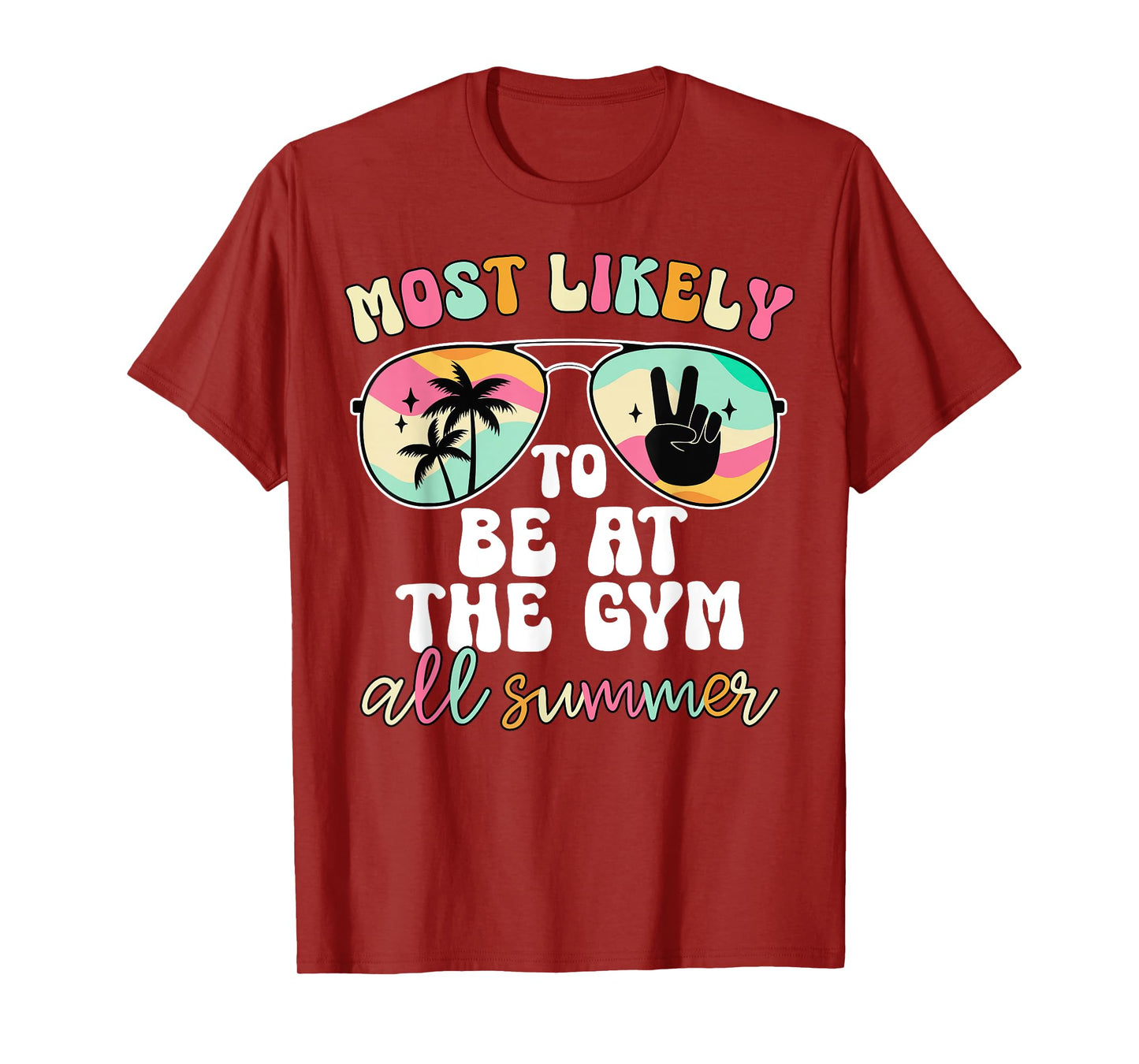 Most Likely To Be At The Gym All Summer End Of Year Teacher T-Shirt