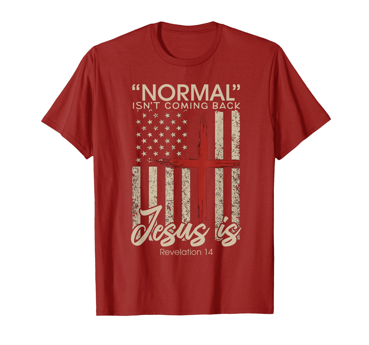 Normal Isn't Coming Back Jesus Is Revelation American Flag T-Shirt