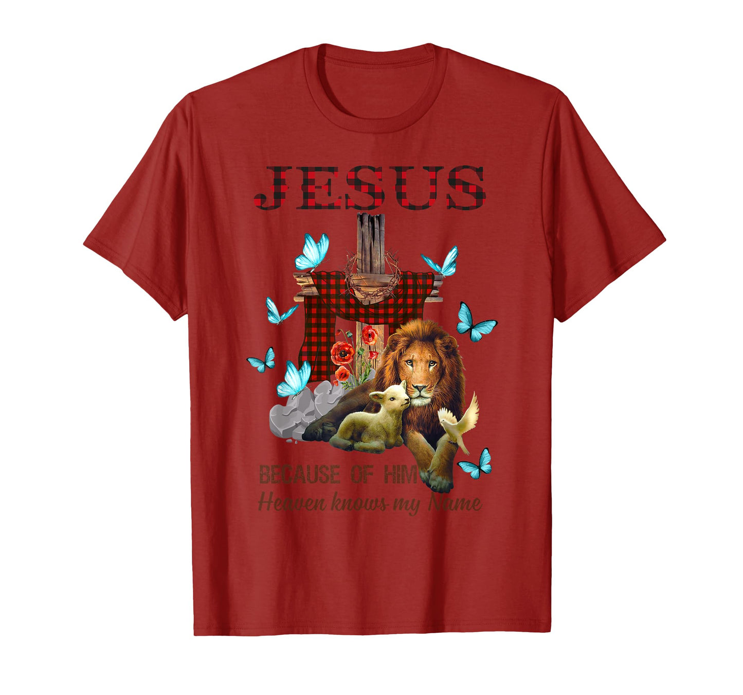 Jesus Because Of Him Heaven Knows My Name T-Shirt