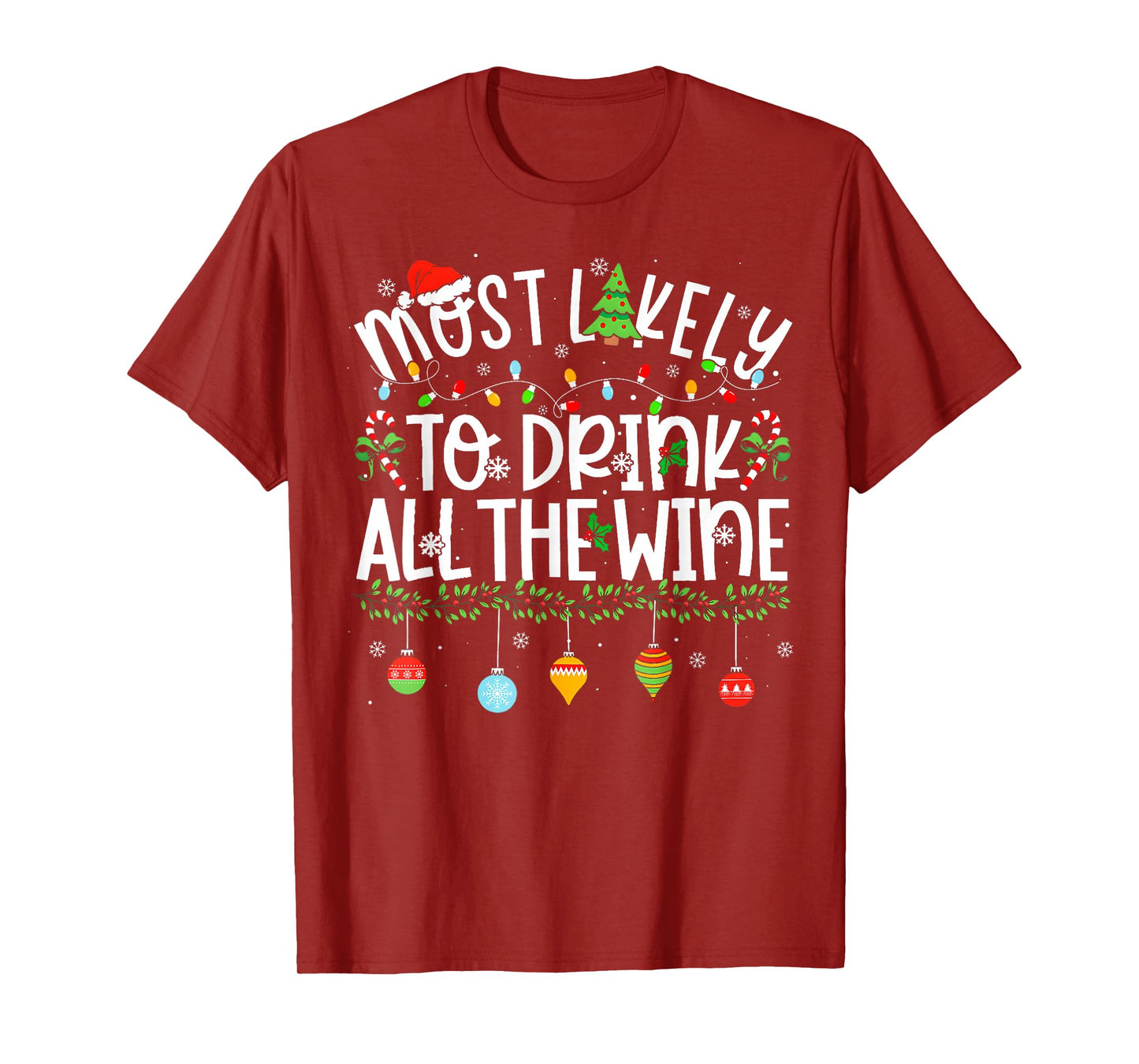 Most Likely to Drink All The Wine Funny Drinking Christmas T-Shirt