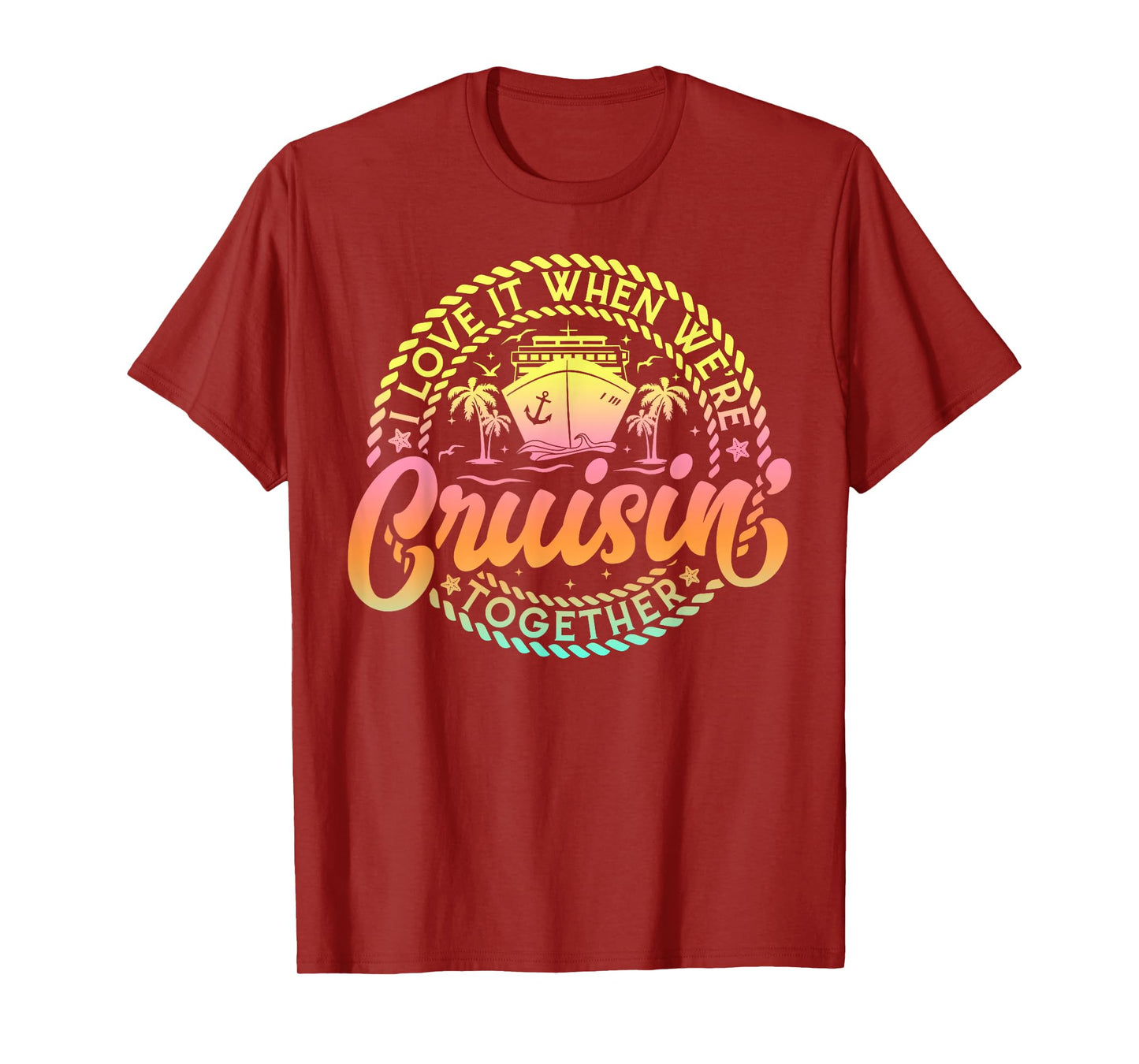 Cruise I Love It When We're Cruisin Together Couple Matching T-Shirt