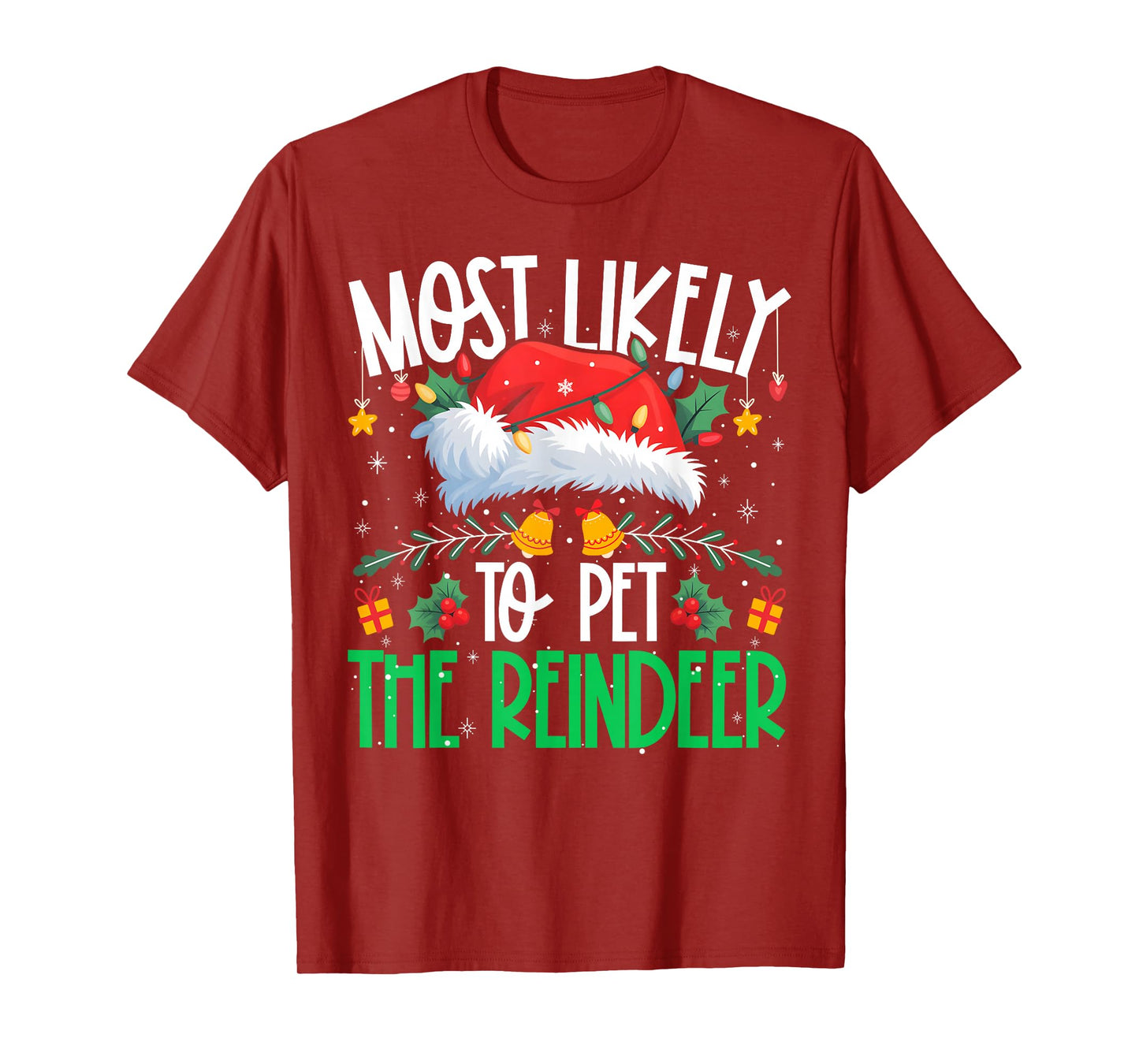 Most Likely to Pet The Reindeer Funny Matching Xmas T-Shirt