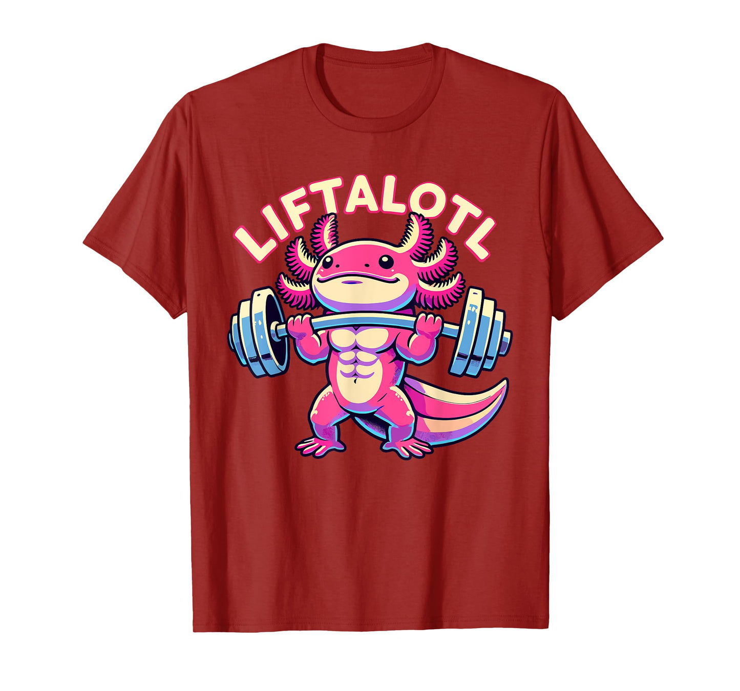 Fitness, Weight Lifting Training, Workout, Axolotl LIFTALOTL T-Shirt