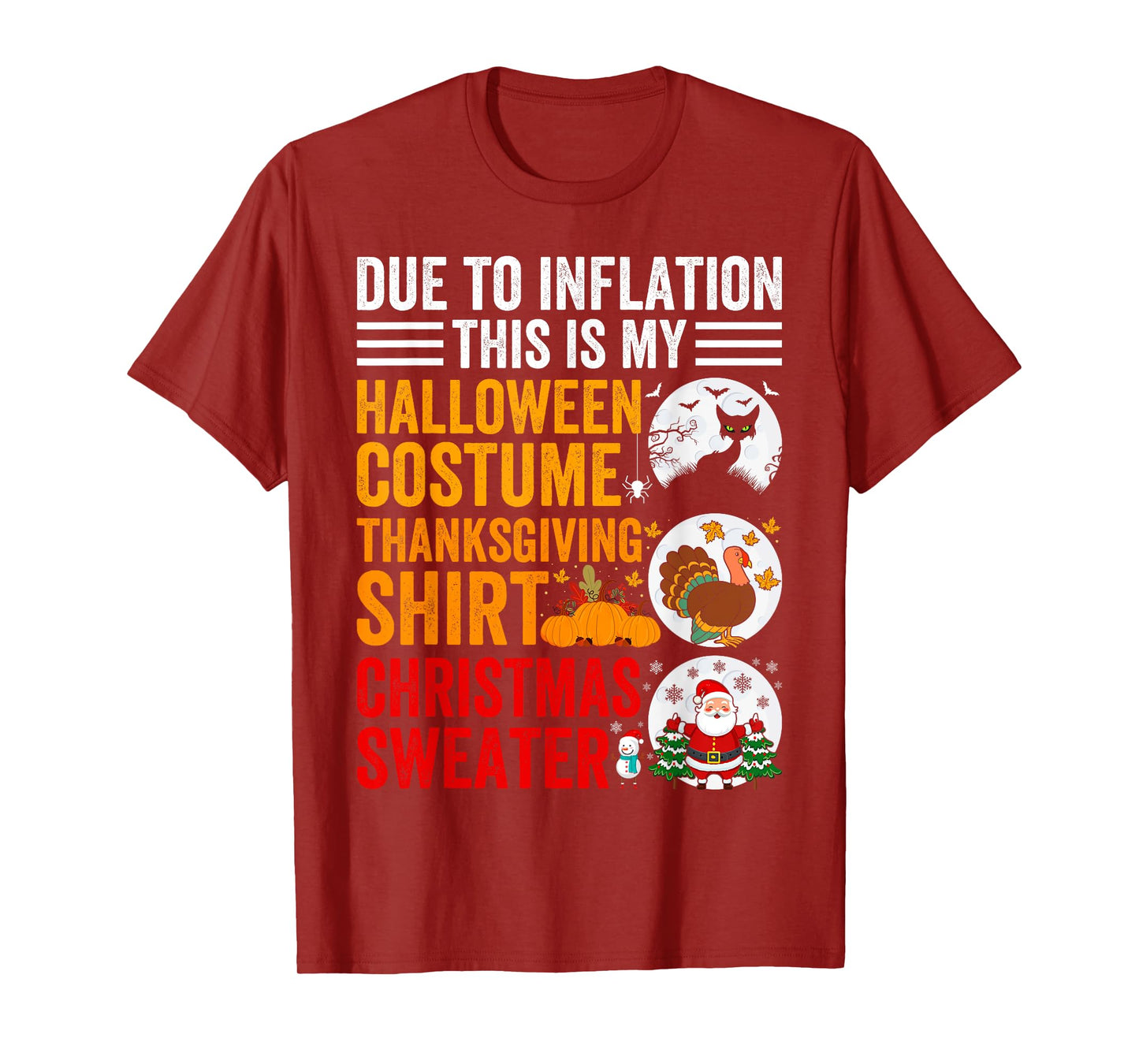 Due to Inflation This is My Thanksgiving Halloween Christmas T-Shirt