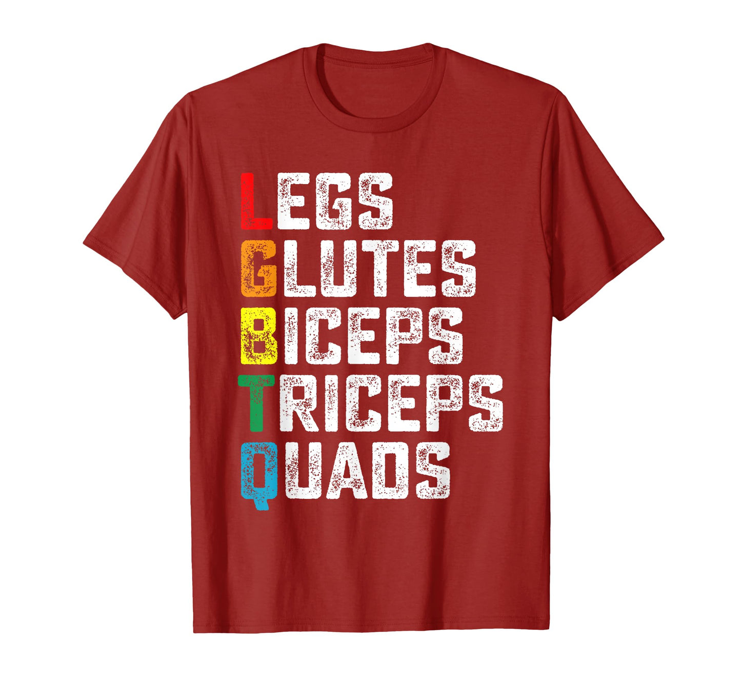 LGBTQ Legs Glutes Biceps Triceps Quads Funny Gym Gay Lesbian T-Shirt