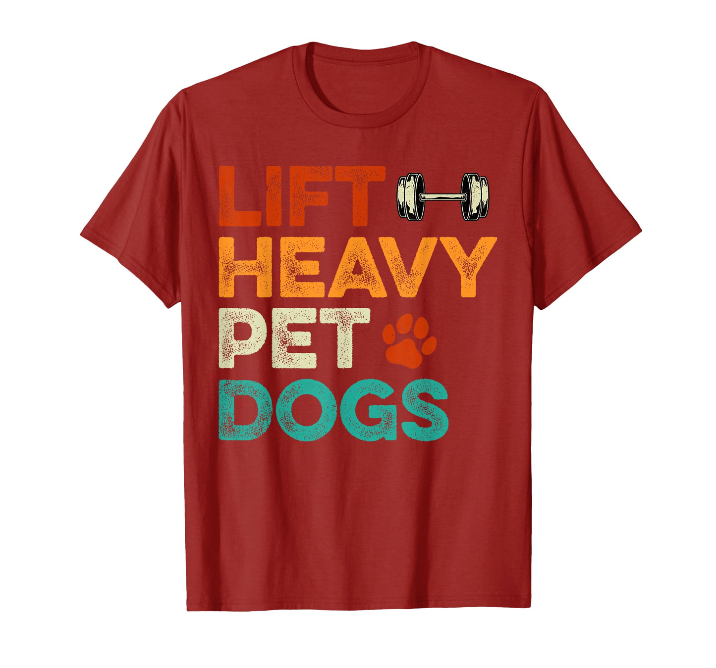 Lift heavy Pet Dogs Gym Workout Pet Lover Canine Men Women T-Shirt
