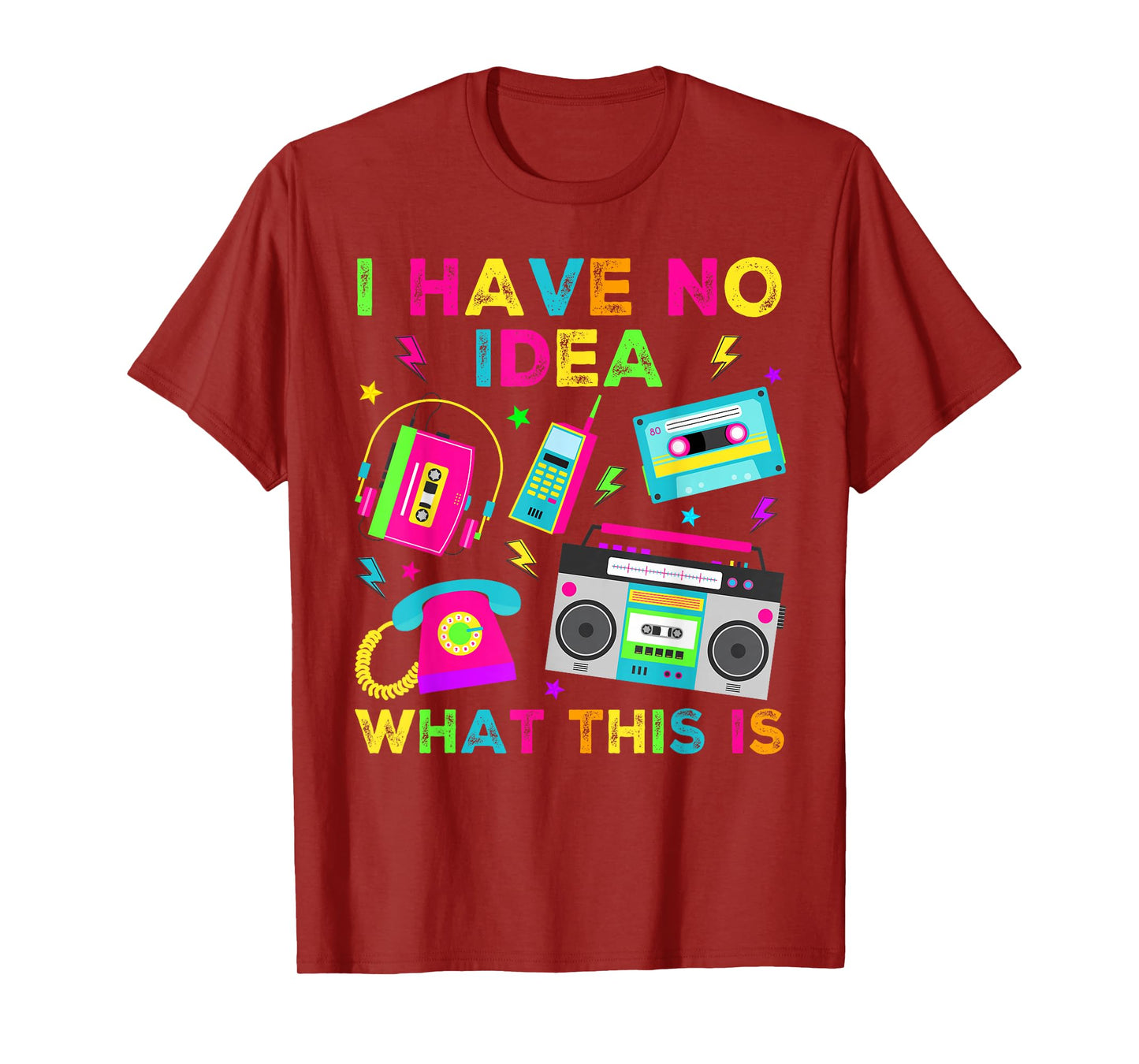 I Have No Idea What This Is Men Women Kid 70s 80s 90s Outfit T-Shirt