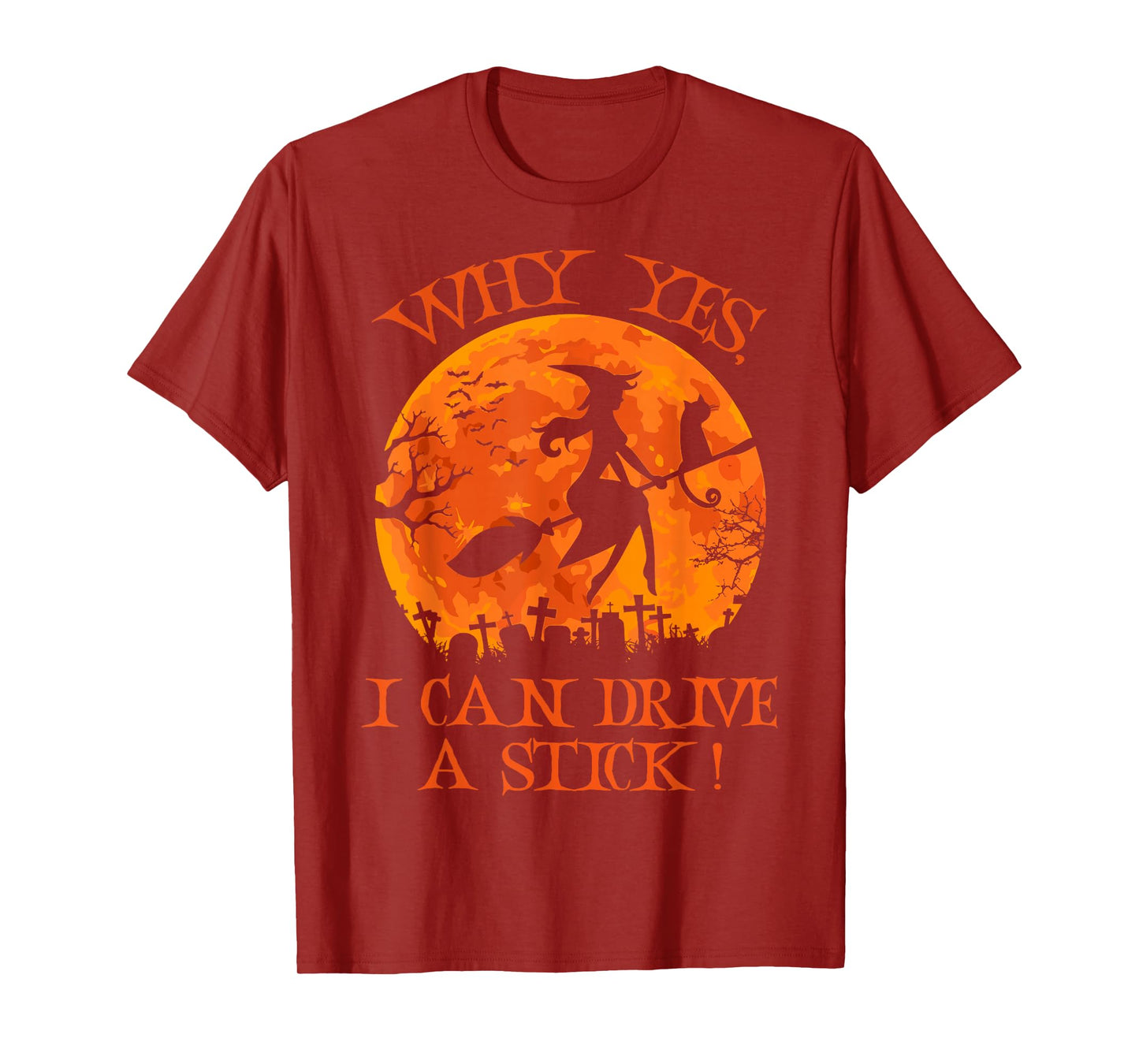 Why Yes I Can Drive A Stick Funny Halloween Spooky Witch Mom T-Shirt