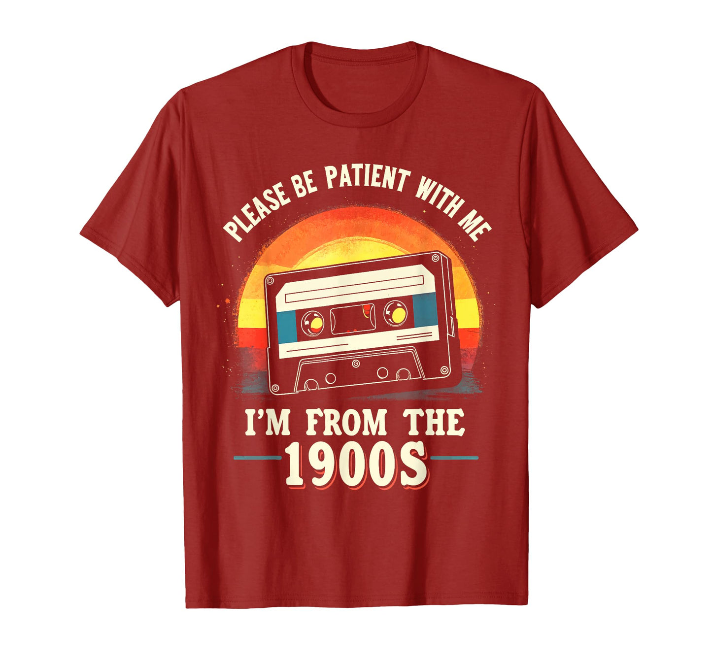 Please Be Patient With Me I'm From The 1900s Shirt Men Women T-Shirt
