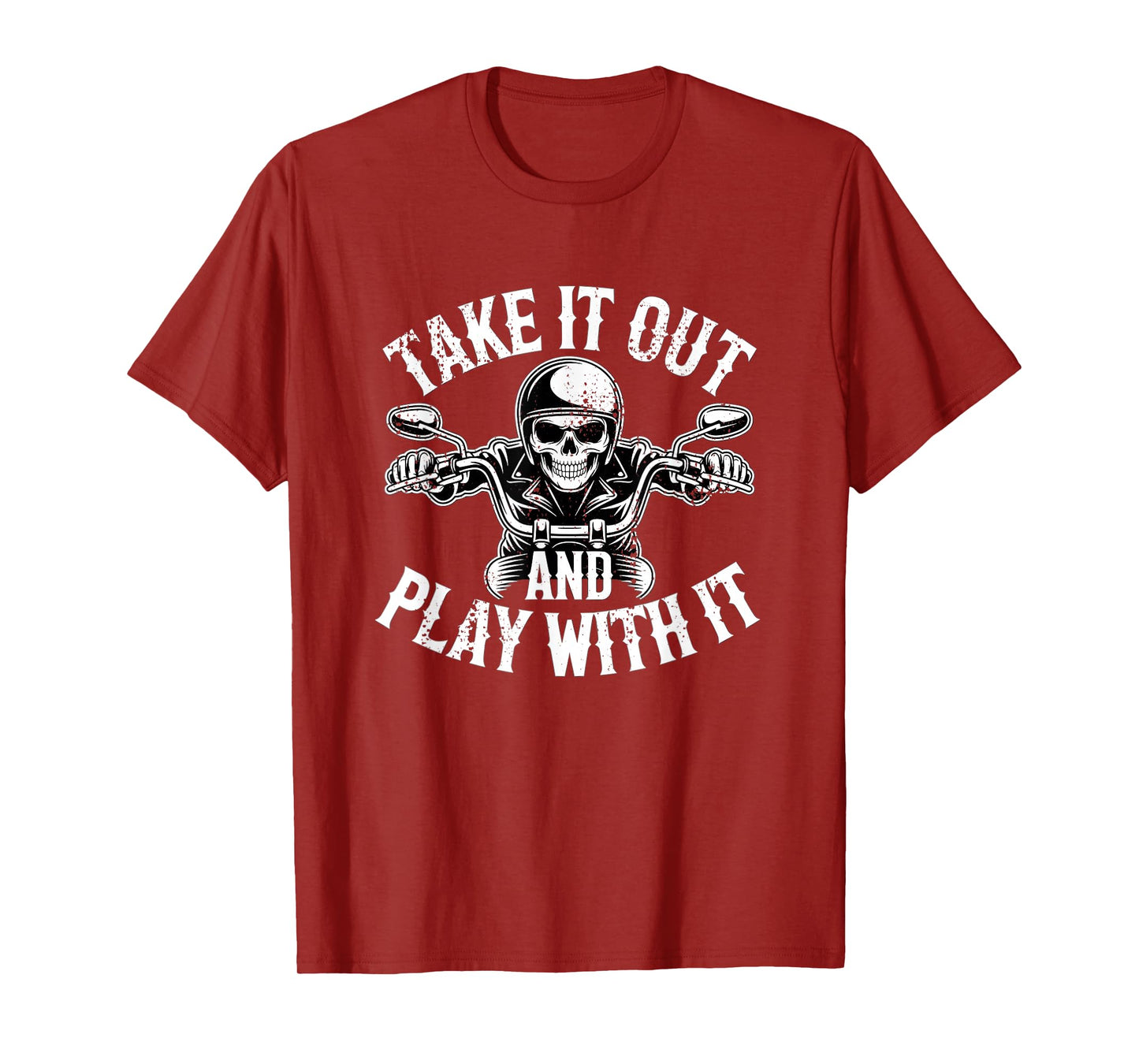 Take It Out And Play With It Funny Biker Skeleton Vintage T-Shirt