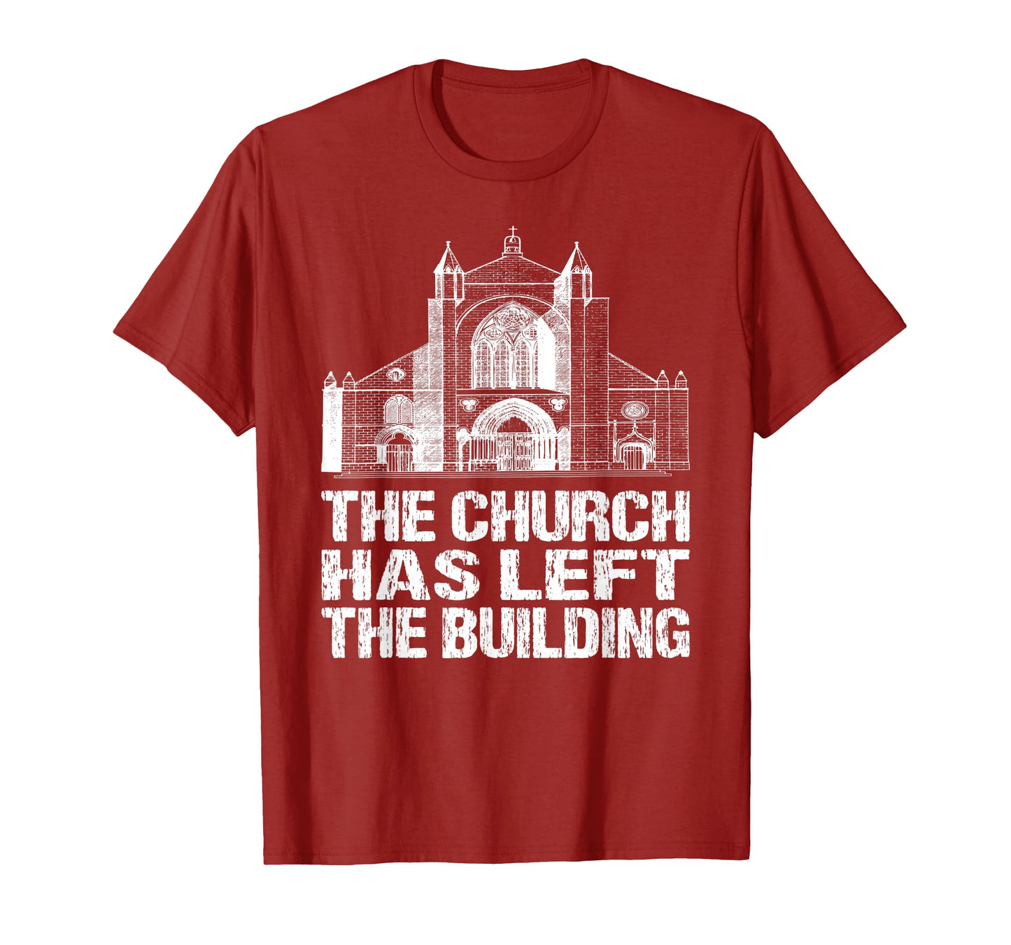 The Church Has Left The Building Inspirational Love God T-Shirt