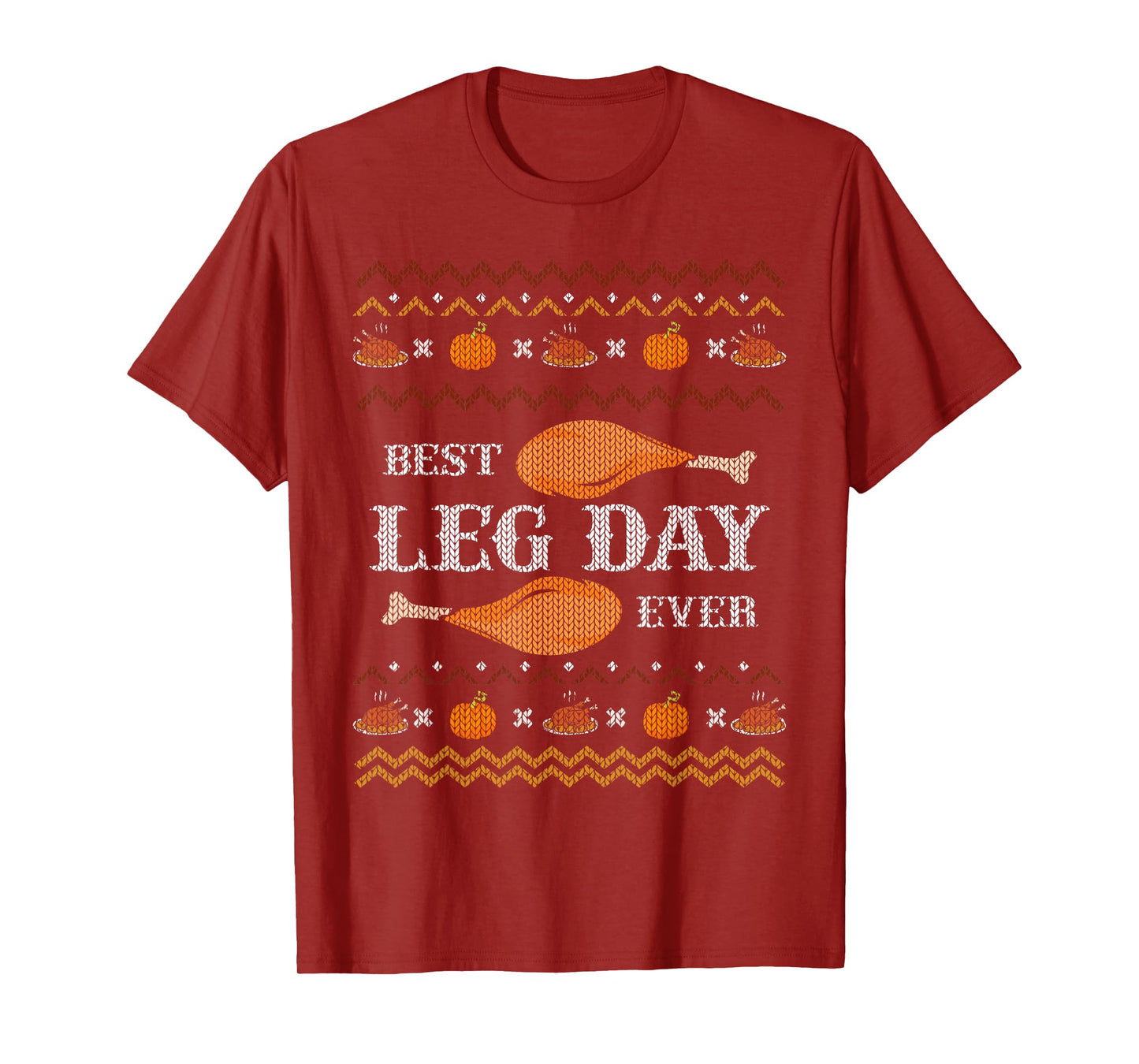Best Leg Day Ever Ugly Christmas Sweater Gym Thanksgiving T-Shirt