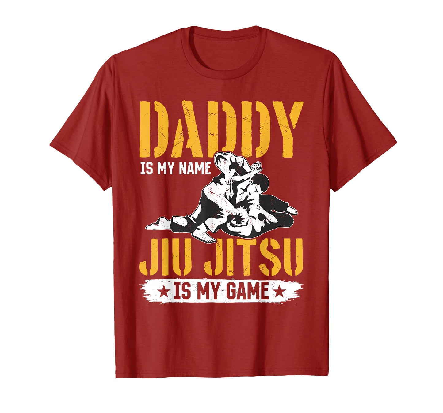 Daddy is my name Jiu Jitsu is my game - Jiu Jitsu Dad T-Shirt
