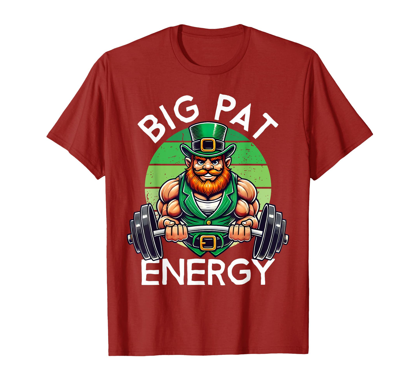 Big Pat Energy St. Patrick's Day Weightlifting Fitness Funny T-Shirt