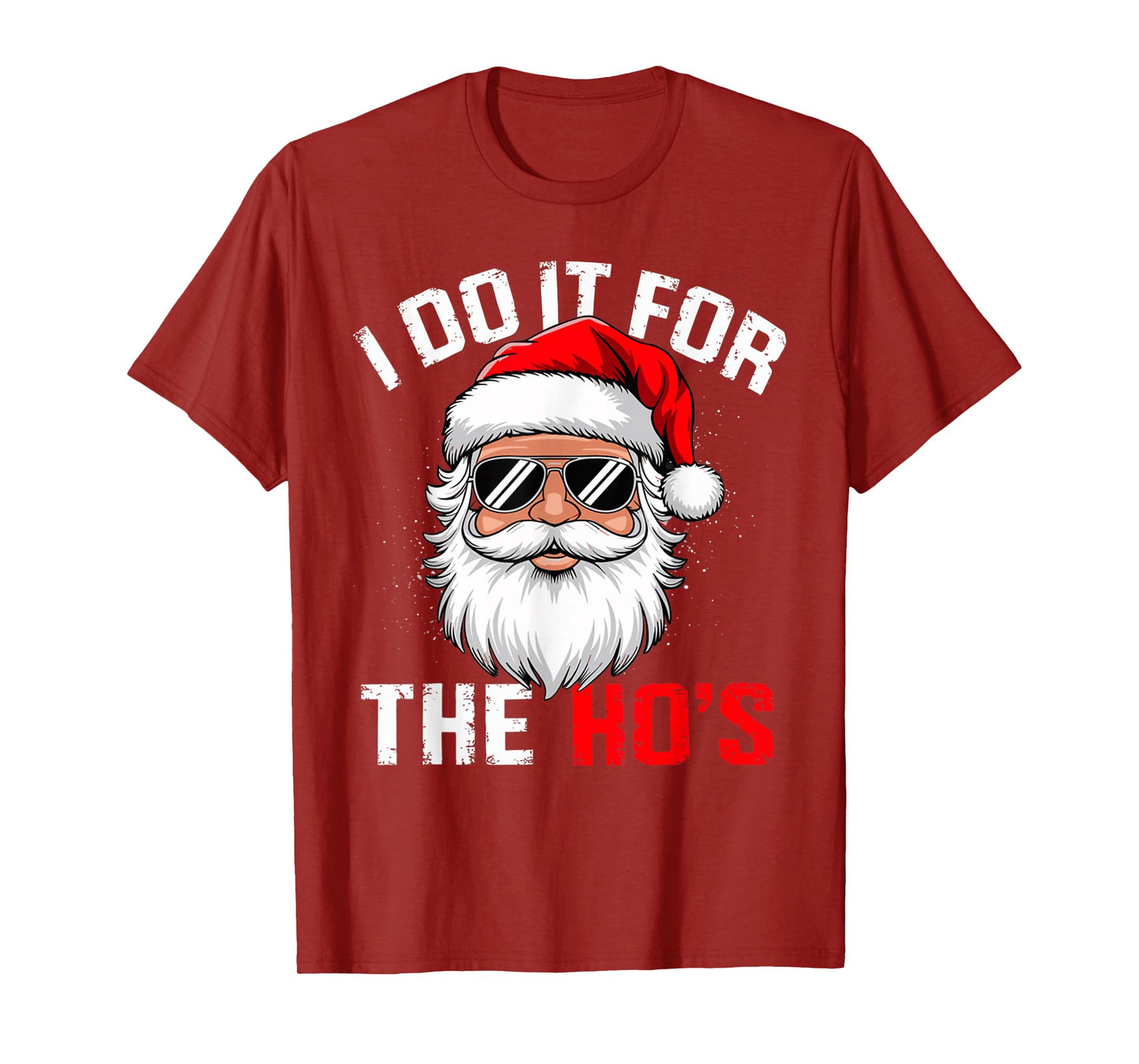 I Do It for The Hos Funny Inappropriate Christmas Santa Face T-Shirt