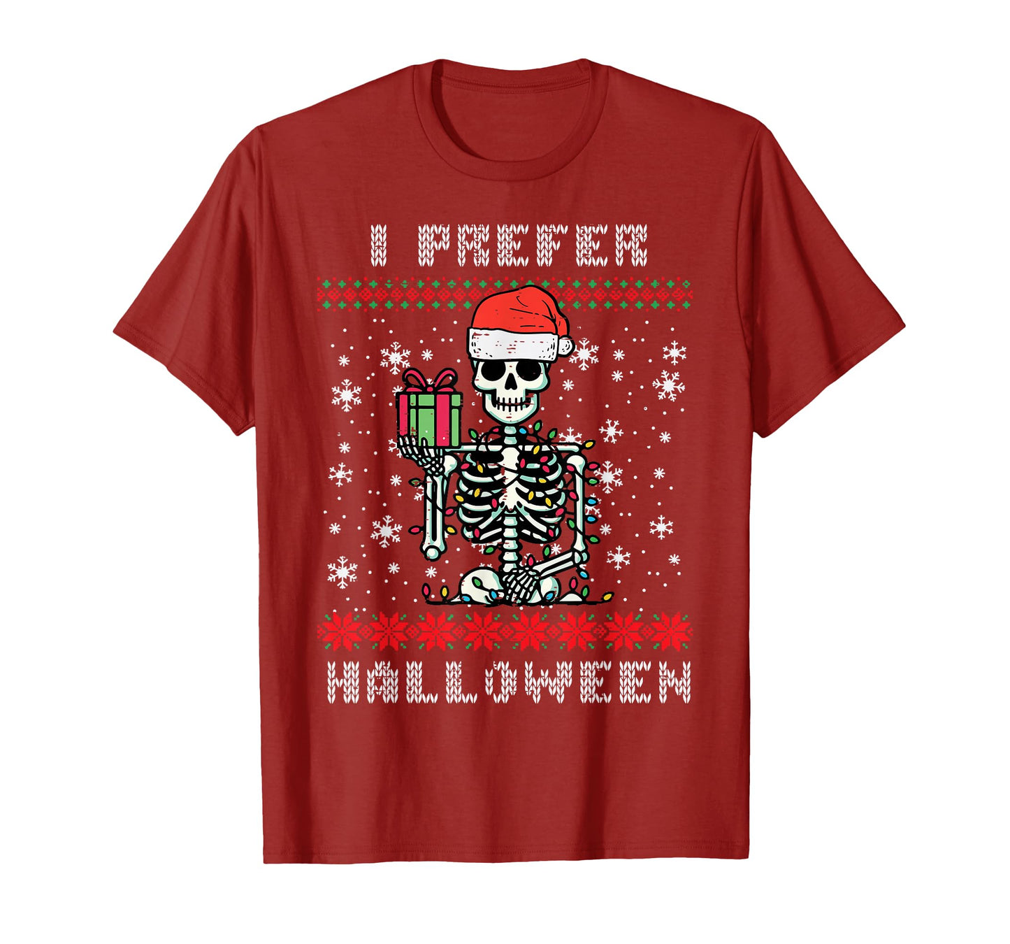 Christmas Skeleton I Prefer Halloween Ugly Xmas Men Women T-Shirt