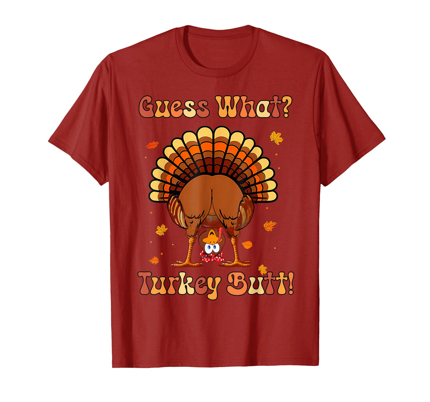 Guess what Turkey butt funny thanksgiving For Girls Boys T-Shirt