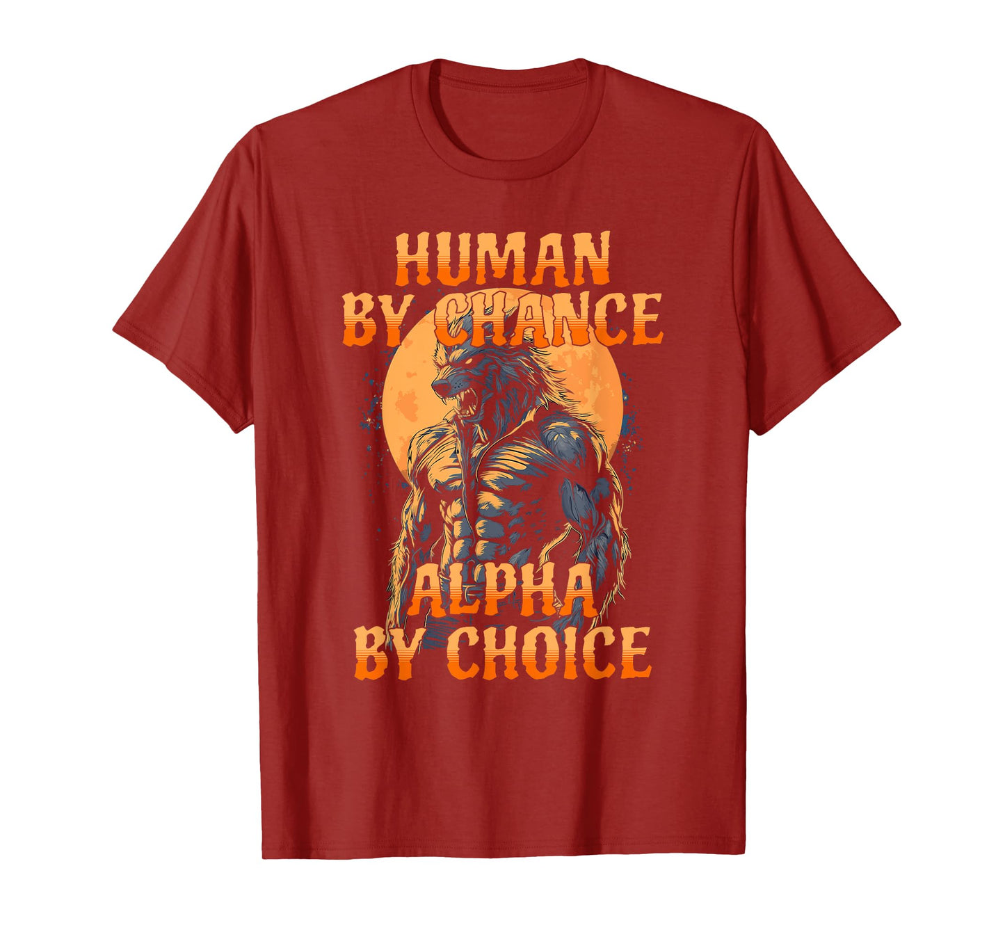 Funny Meme Human By Chance Alpha By Choice T-Shirt