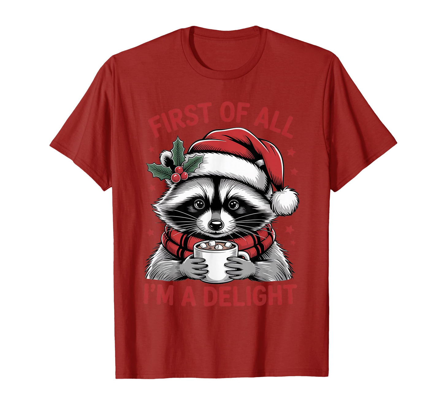 First of All I’m A Delight Funny Christmas Raccoon Coffee T-Shirt