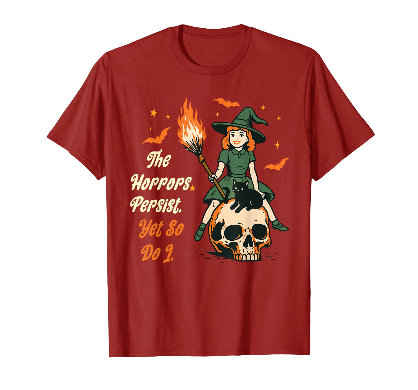 The Horrors Persist Yet So Do I Witch Skull Cat Halloween T-Shirt