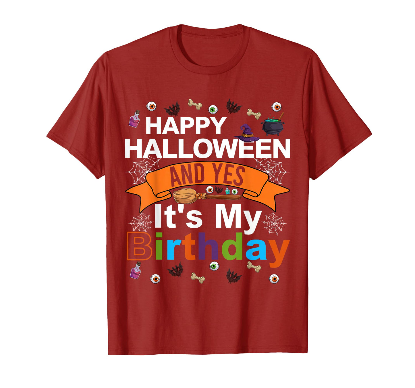 Happy Halloween and Yes It's My Birthday Halloween Party T-Shirt