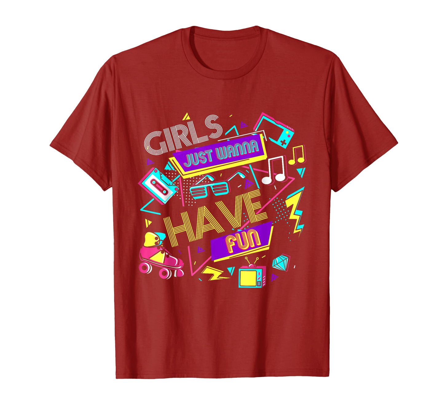Girls Just Wanna Have Fun 70's 80's 90's 1980s Birthday Girl T-Shirt