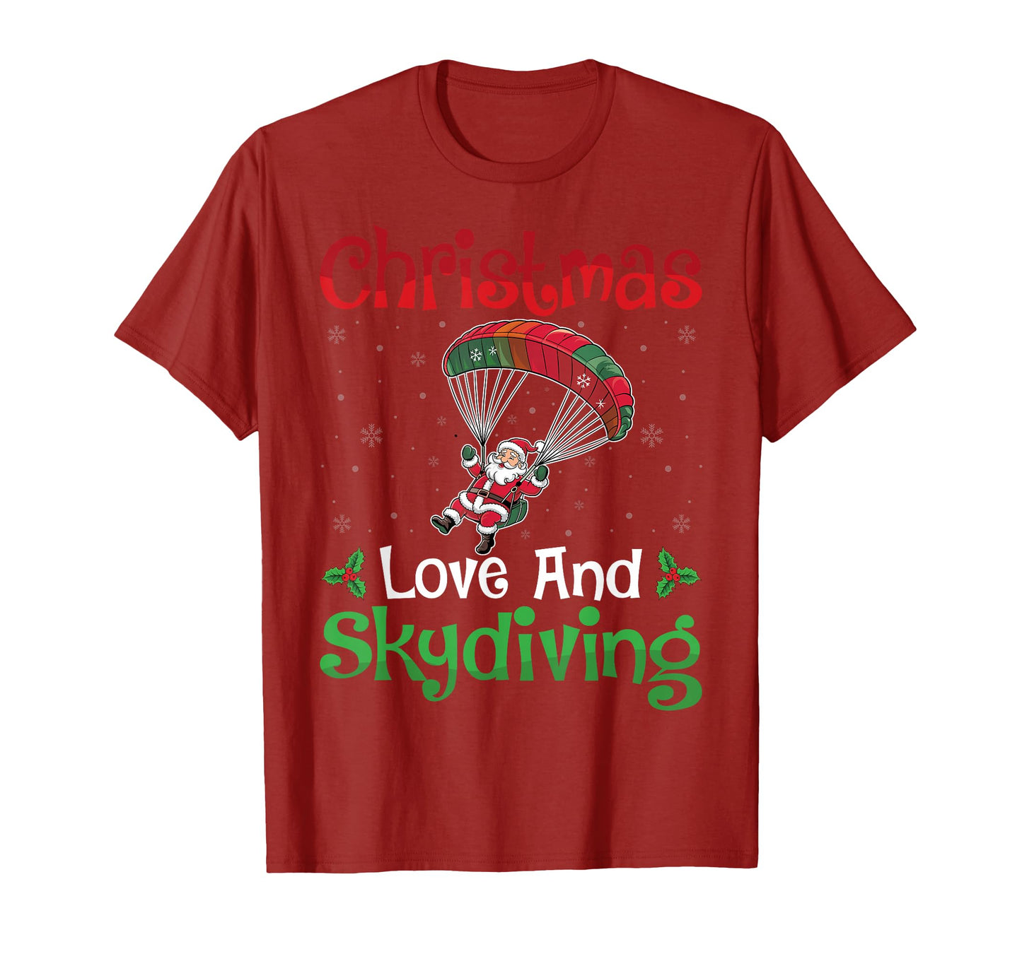 Christmas Love and Skydiving Xmas Day Men Women Skydiver T-Shirt